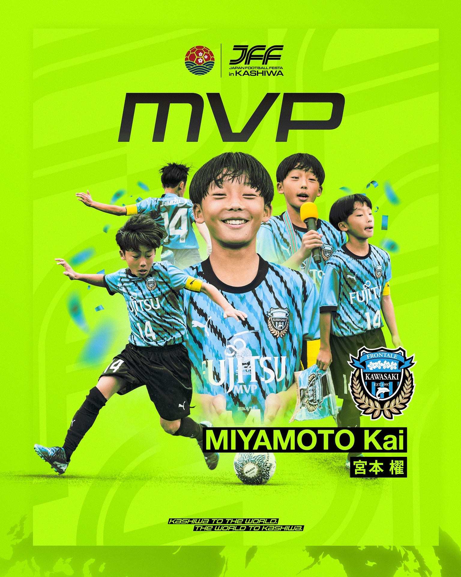 【JFF柏2026|MVP】
JAPAN FOOTBALL FESTA in KASHIWA 2026
MVP
川崎フロンターレ U-12
No.14 宮本 櫂 選手
プレーだけではなく、
表情、姿勢、言葉。
ピッチの内外で、
強く印象を残した存在でした。
その一瞬一瞬が、
この大会の記憶として残っていく。
素晴らしいプレーをありがとう。
#JFF柏2026
#JFFinKASHIWA
#MVP
#川崎フロンターレ
#14番
#Frontale
#ジュニアサッカー