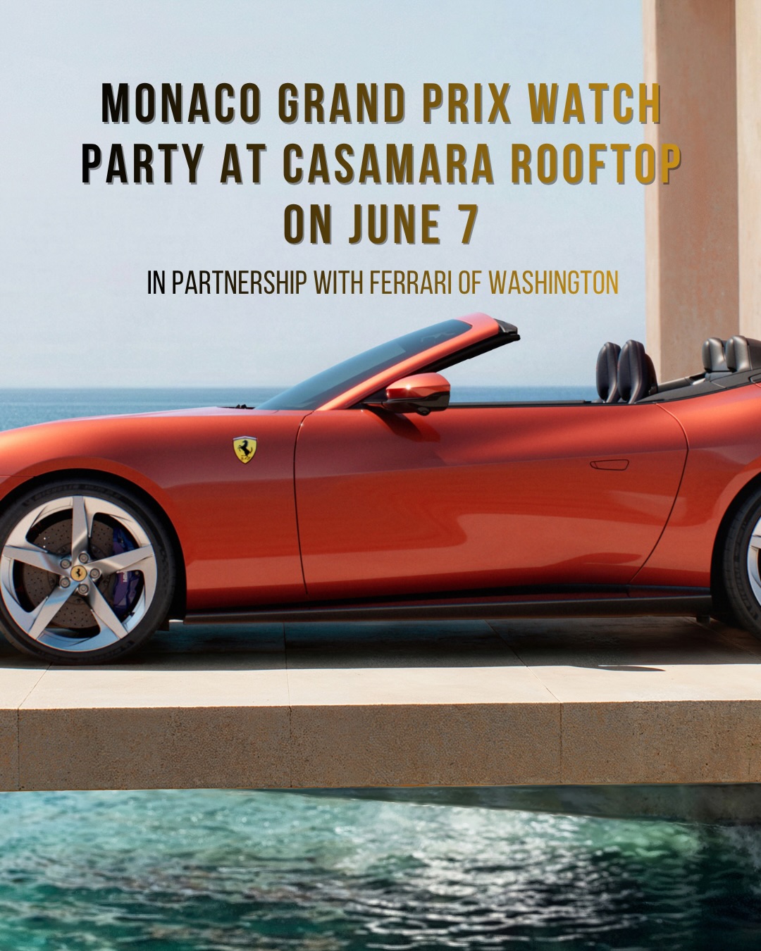 The spirit of Monaco arrives in Washington.
On June 7, Ferrari of Washington joins DC Motorsport Community at Casamara Rooftop for an elevated Monaco Grand Prix experience inspired by the glamour, precision, and energy of race weekend in Monte Carlo.
From live race viewing and a Ferrari showcase on arrival to champagne, caviar, rooftop DJs, and Ferrari-inspired cocktails, the day is designed for those who appreciate performance both on and off the track.
Expect a morning centered around the Monaco Grand Prix, followed by a seamless transition into a refined rooftop celebration overlooking the city.
June 7 • 8:00 AM – 4:30 PM
Casamara Rooftop • Washington, DC
A portion of proceeds will benefit Make-A-Wish Mid-Atlantic.
This is more than a watch party.
It’s a Monaco state of mind! Get your tickets now before the price increases.
#monacograndprixinDC #f1inwashingtonDC