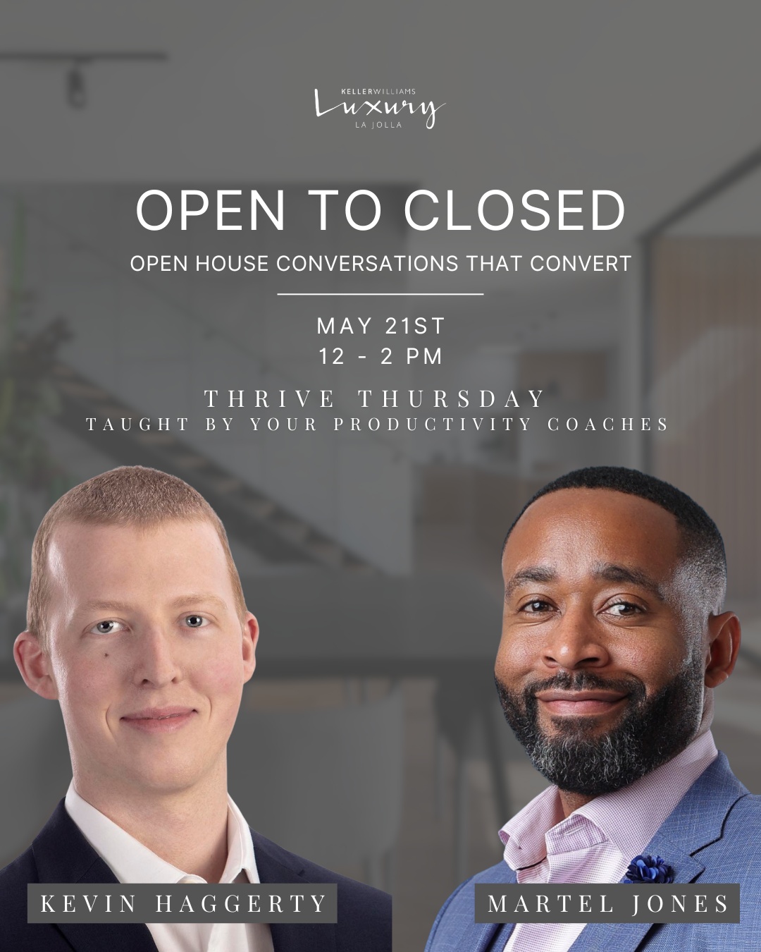 Most agents host open houses and leave empty-handed, and today, we change that.
Join Productivity Coaches Kevin Haggerty & Martel Jones for OPEN TO CLOSED; the workshop that turns open house foot traffic into signed clients through the CONVERSATIONS most agents never learn.
📅 TODAY | May 21 | 12–2 PM
Bring a pen, and come ready to role-play
Zoom: https://us06web.zoom.us/j/4776072456
#KWLuxuryLaJolla #ThriveThursday #RealEstateTraining #OpenHouseConversion #ELITE