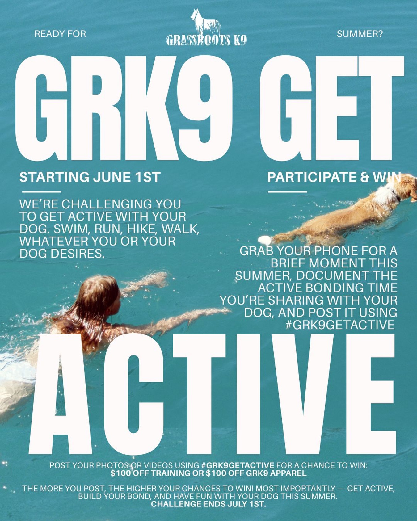 GRK9 Get Active Challenge
This summer, grab the leash, get outside, and make memories with your dog. Whether it’s a walk downtown, hiking a trail, beach time, training sessions, swimming, or just playing in the backyard — we want to see your active bonding moments.
Take a quick photo or video and post it using #GRK9getactive for your chance to win:
$100 OFF Training at Grassroots K9
OR
$100 OFF GRK9 Apparel of your choice.
The more you post, the higher your chances to win. Most importantly, this challenge is about building engagement, structure, and fun with your dog all summer long.
Challenge ends July 1st.