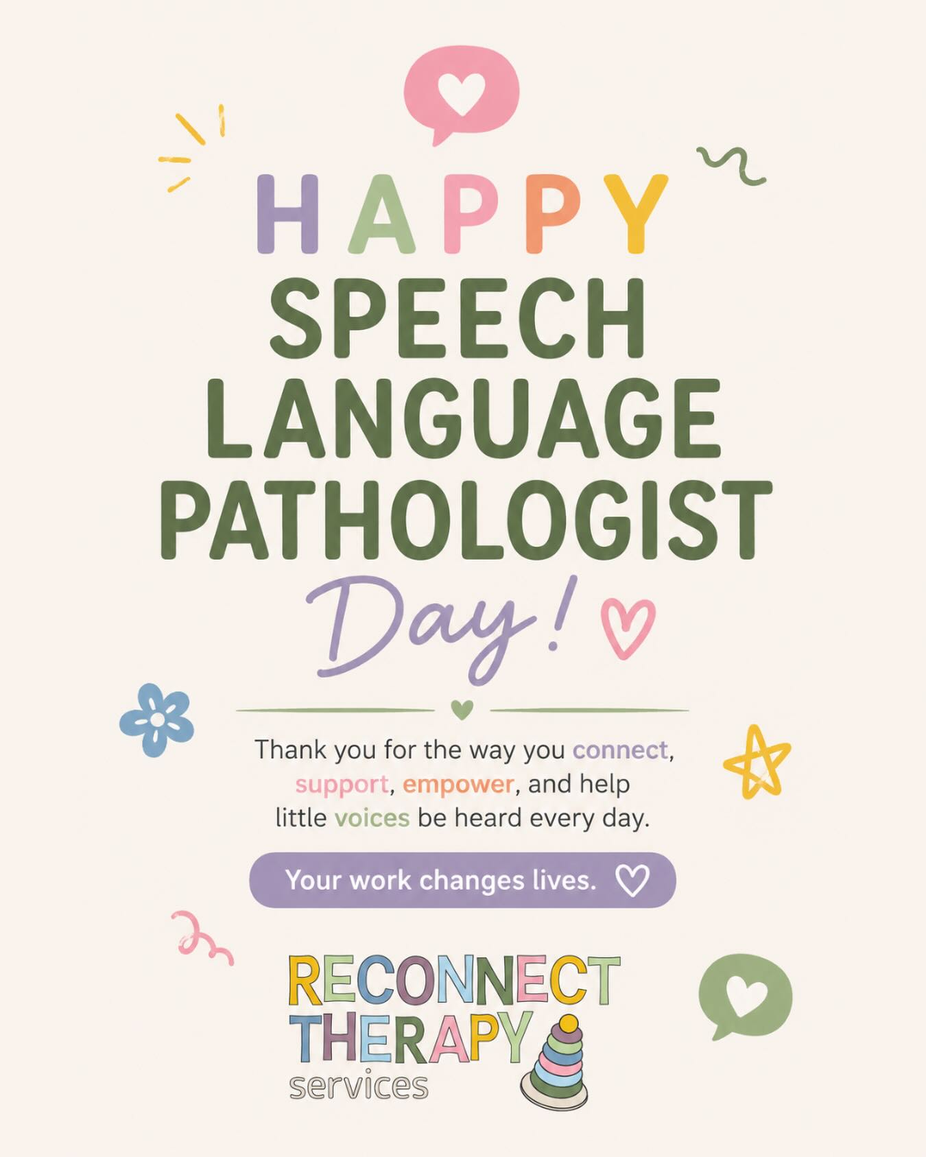 Happy Speech Language Pathologist Day to all of the incredible SLPs making a difference every single day š
Thank you for the way you connect, support, empower, and help little voices be heard. Your work changes lives, and today we celebrate all that you do āØ
#SpeechLanguagePathologistDay #SLP #PlayBasedTherapy #NeurodiversityAffirming #ReconnectTherapyServices