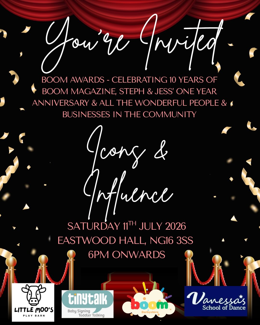 🏆 Tickets now on sale! 🎟️
We are SO excited to officially invite you to the Boom Awards 2026 — celebrating 10 years of Boom Magazine, one whole year of Boom with Steph & Jess, and & all the incredible people and businesses in our community ❤️
🥂 Icons & Influence
📍 Eastwood Hall, NG16 3SS
🗓 Saturday 11th July 2026
⏰ 6PM onwards
Get ready for a night of celebration, awards, music, memories & lots of red carpet glam ✨
Finalists will be invited to join us on the evening for the chance to win! Come and show your support & join us for an evening of celebrations 🎉
Dress code: ❤️ Red Carpet • Dress To Impress ❤️
We genuinely can’t wait to celebrate with you all 🥹✨
➡️ Book via Bookwhen in our bio
Award Evening Sponsors :
@littlemoosplaybarn 🐮
@tinytalk_derbyshire 💜
@vsdanceuk 🩰