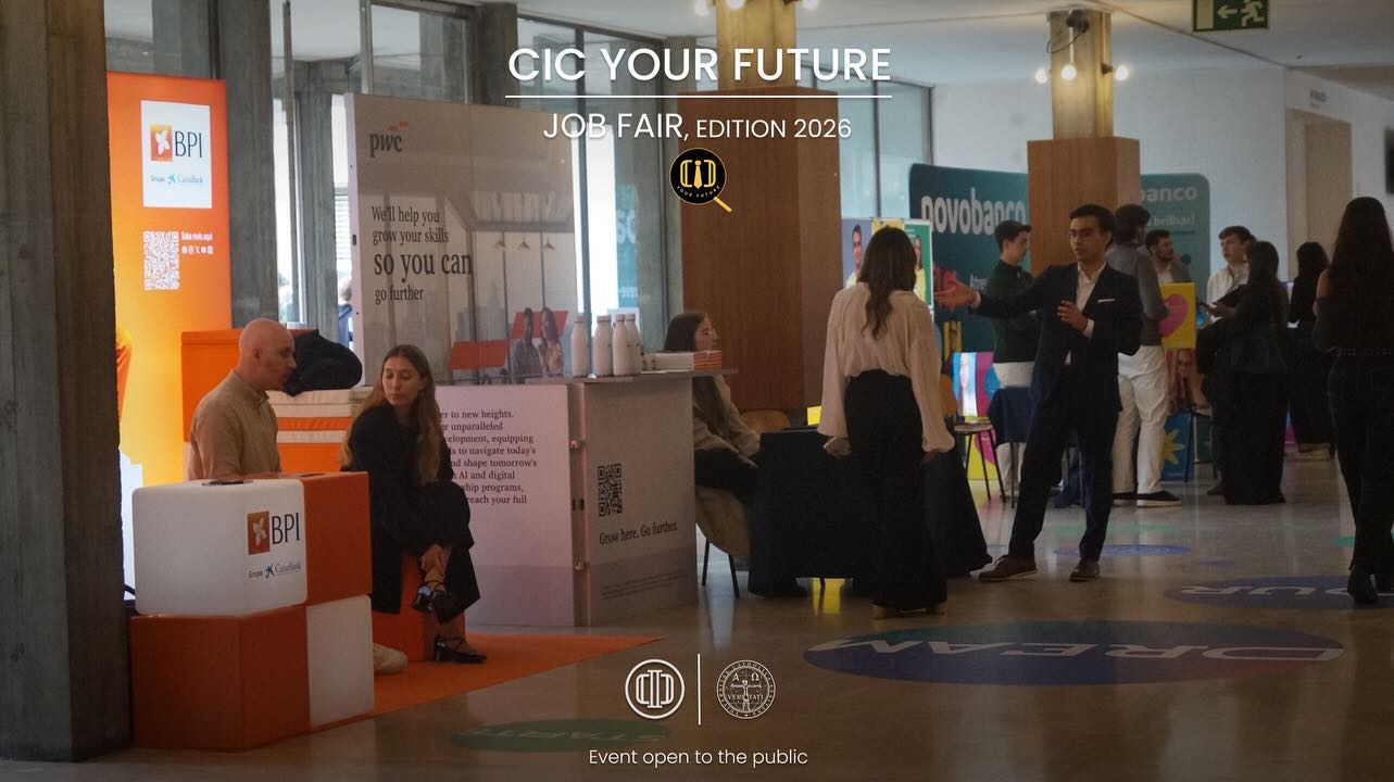 We would like to express our sincere gratitude to all the companies present, everyone involved in the organization, and all those who visited us and contributed to the success of CIC Your Future, Job Fair 2026.
Through insightful company presentations and valuable speed interviews, this edition provided students with the opportunity to engage directly with industry professionals, explore career paths, and gain meaningful insights into the professional world.
Thank you to everyone who helped make this event such a memorable and rewarding experience.
Católica Porto Investment Club
Your future. Your choice.