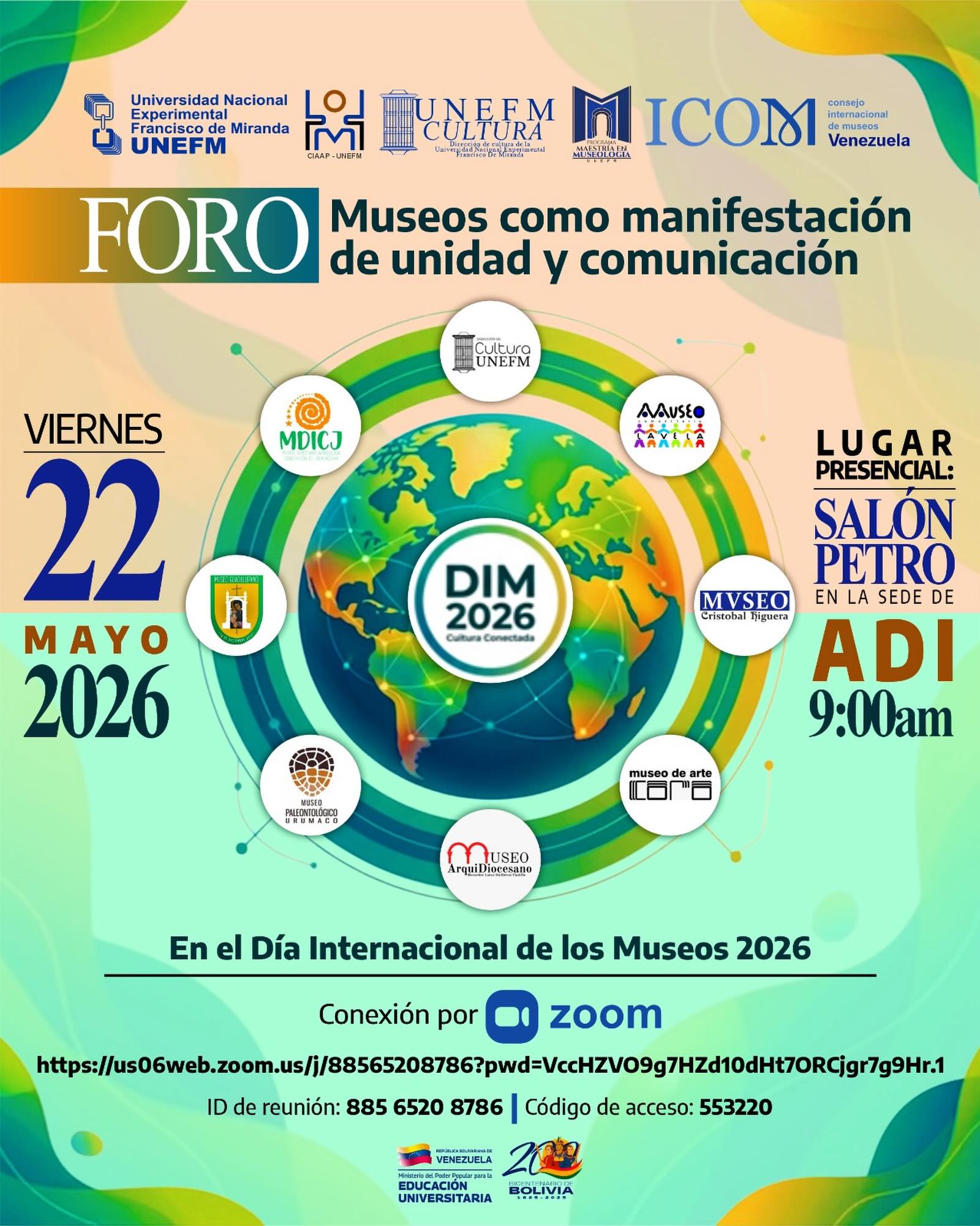 🏛️✨ ¡Los museos se unen por la paz y la sostenibilidad! ✨🏛️
En el marco del Día Internacional de los Museos, la Maestría en Museología de la UNEFM y el CIAAP, con el valioso respaldo de ICOM Venezuela, te invitan al:
🗣️ Foro Multimodal: Museos como manifestación de unidad y comunicación.
Este año nos sumamos al debate global bajo el lema ”Los Museos unidos en un mundo dividido”, un espacio dedicado a reflexionar sobre la unidad, la igualdad, la paz y el desarrollo sostenible desde nuestros espacios culturales.
Contaremos con la destacada participación de los directores de 7 museos emblemáticos de la región falconiana:
🏛️ Museo Arquidiocesano de Coro "Mons. Lucas Guillermo Castillo".
⛪ Museo Diocesano de Jadacaquiva "Inmaculada Concepción".
🦖 Museo Paleontológico de Urumaco.
🎨 Museo Arte Coro.
🌐 Dirección de Cultura por la Red de Museos de la UNEFM.
👥 Museo Comunitario "Cristóbal Higuera".
🙏 Museo Guadalupano.
🏛️ Museo Comunitario La Vela
🏛️ Museo Ventanas de Hierro
📅 ¡Coordenadas del evento! (Presencial y Virtual)
📆 Fecha: 22 de mayo
🕘 Hora: 9:00 AM
📍 Lugar presencial: Salón Petro, sede de ADI.
💻 Modalidad Virtual (Zoom):
ID de reunión: 885 6520 8786
Código de acceso: 553220
https://us06web.zoom.us/j/88565208786?pwd=VccHZVO9g7HZd10dHt7ORCjgr7g9Hr.1
¡Te esperamos para construir puentes a través de la cultura! 🇻🇪✨
#DIM2026 #ICOMVenezuela #Unefm