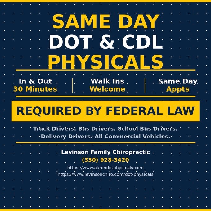 Did you know that ALL commercial drivers are required by federal law to have a current DOT physical to operate their vehicle? š
That includes truck drivers, bus drivers, school bus drivers, delivery drivers, and more.
If your medical certificate is expiring or you need one fast we can help!
At Levinson Family Chiropractic we offer same day DOT and CDL physicals right here in Cuyahoga Falls. In and out in about 30 minutes with no long waits and no hassle.
Walk ins welcome or call us to schedule. We will take care of you!
š (330) 928-3420
š https://www.akrondotphysicals.com
š https://www.levinsonchiro.com/dot-physicals
Know a commercial driver who needs their physical? Tag them below! š
#DOTPhysical #CDLPhysical #TruckDriver #SchoolBusDriver #CommercialDriver #CuyahogaFalls #AkronOhio #NortheastOhio #OhioTruckers