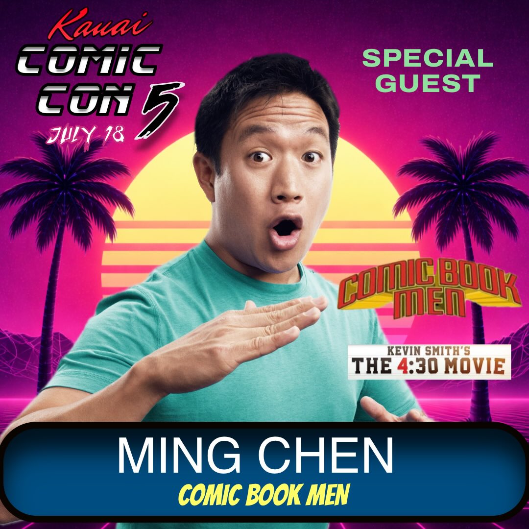 Special Guest:
MING CHEN
We’re excited that MING CHEN will be returning to Kauai Comic Con!
@mingchen37
From COMIC BOOK MEN, JAY AND SILENT BOB REBOOT, CLERKS 3 and I SELL COMICS!
@comicbookmenamc
See him in KEVIN SMITH’S The 4:30 MOVIE
Starring Kauai’s own SIENA AGUDONG!
@sienaagudong
Meet and geek out with MING CHEN on Kauai!
Saturday
July 18th, 2026
BIO
Ming Chen, is an actor, podcaster, reality television personality, and webmaster associated with Kevin Smith.
He co-hosts the I Sell Comics! and Ming & Mike Show podcasts with Mike Zapcic and also starred in the AMC reality series Comic Book Men.
For tickets and information, please visit
KauaiComicConvention.com