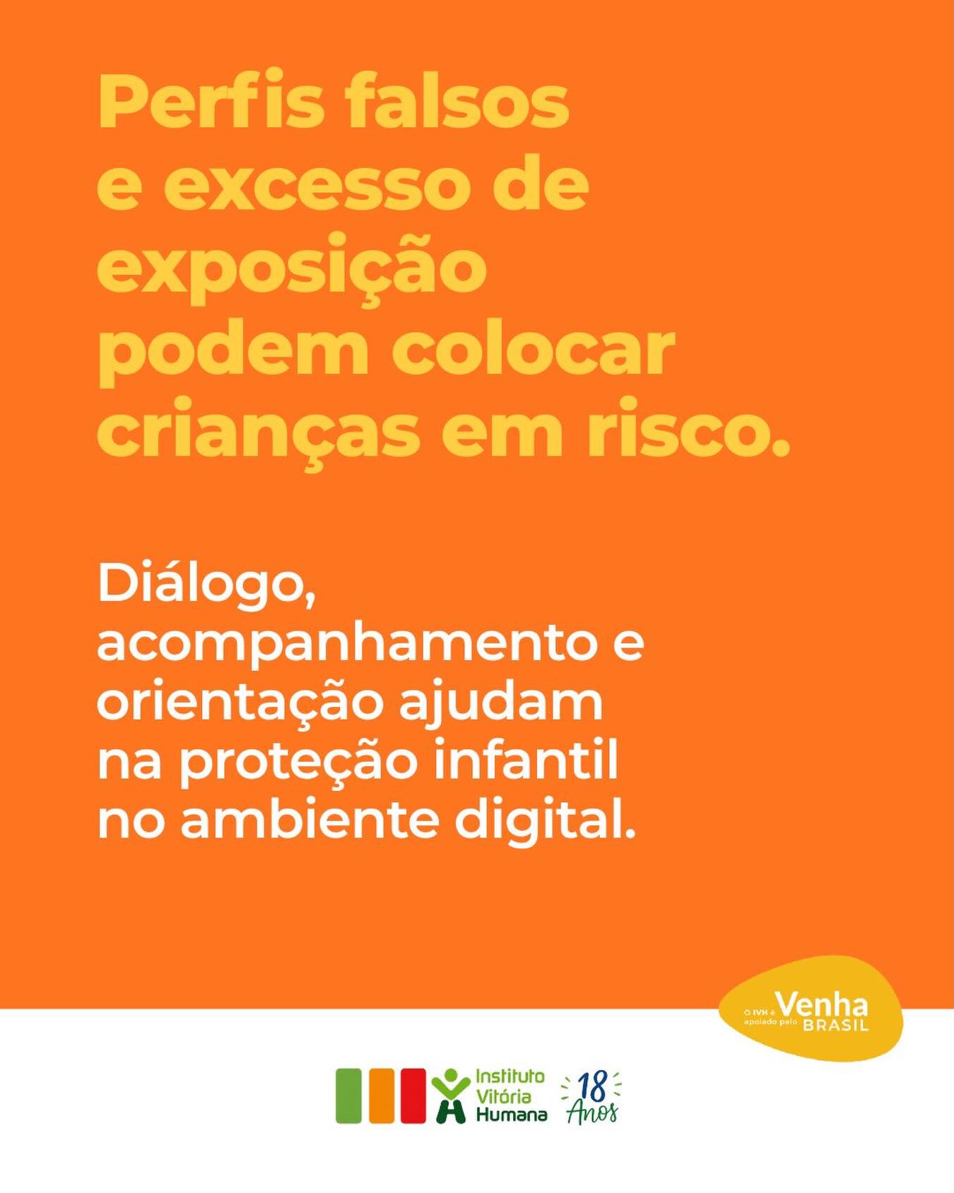 A internet faz parte da rotina de crianças e adolescentes, mas também exige atenção e acompanhamento.
Perfis falsos, manipulação emocional e excesso de exposição nas redes sociais podem aumentar situações de vulnerabilidade.
Por isso, é importante orientar crianças e adolescentes sobre:
• não compartilhar informações pessoais;
• evitar divulgar rotina e localização;
• não conversar com desconhecidos;
• procurar ajuda diante de qualquer situação desconfortável.
A presença da família no ambiente digital é uma importante forma de proteção.
#institutovitoriahumana #ivh #maiolaranja #internetsegura #segurançadigital