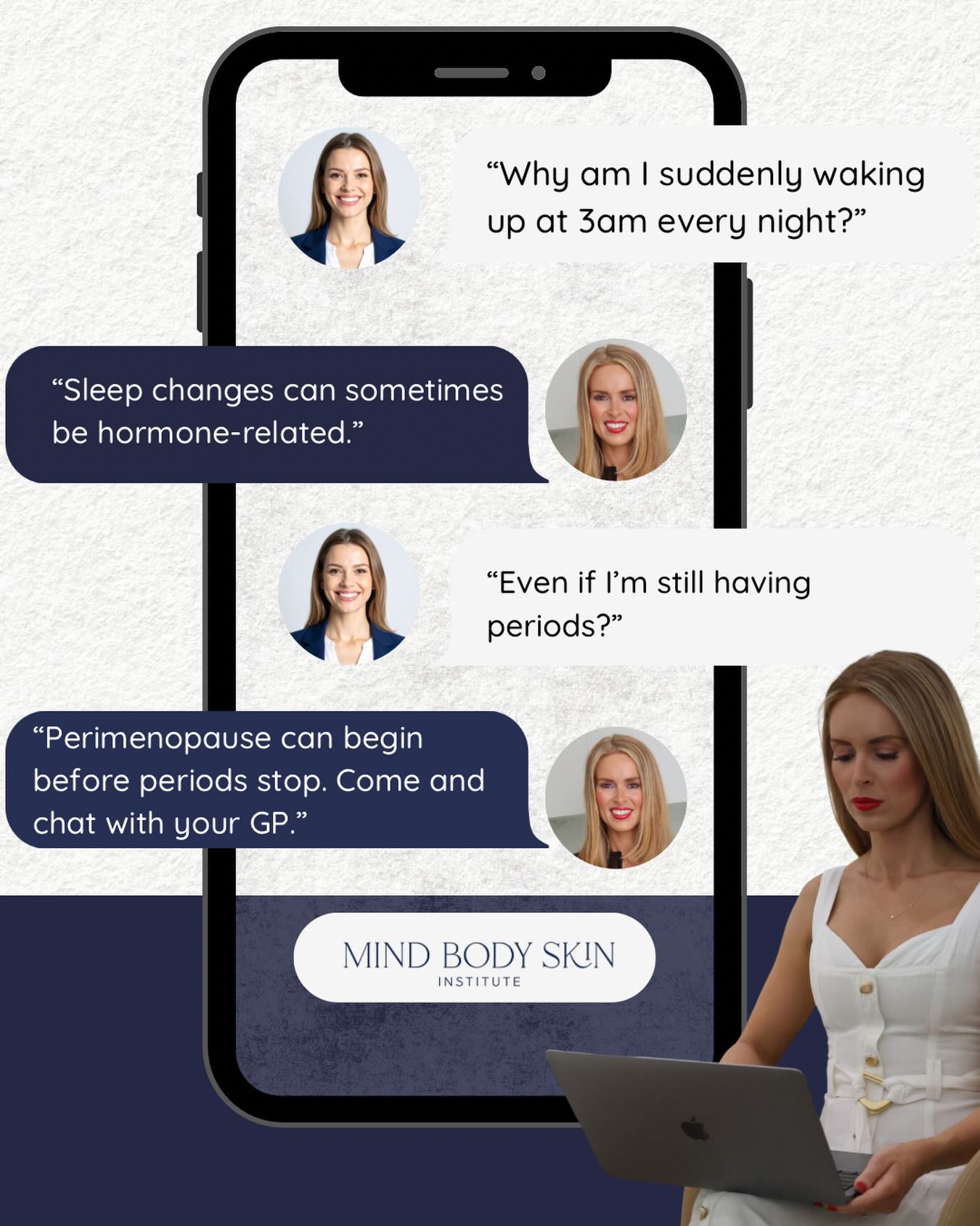 Waking at 3am every night isn’t always “just stress.”
Sleep changes can sometimes be linked to hormonal fluctuations, stress, anxiety, lifestyle factors and changes associated with perimenopause. For many women, these symptoms can begin before periods stop completely.
At Mind Body Skin Institute, Dr Nicole takes a personalised approach to women’s health concerns, helping patients better understand symptoms and discuss appropriate management options through medical consultation.
Medical Disclaimer:This information is general in nature and does not constitute medical advice. Treatments and recommendations are provided following consultation and assessment of individual suitability. Outcomes vary between individuals.
#MindBodySkinInstitute #Perimenopause #WomenHealth #SleepHealth #HormoneHealth