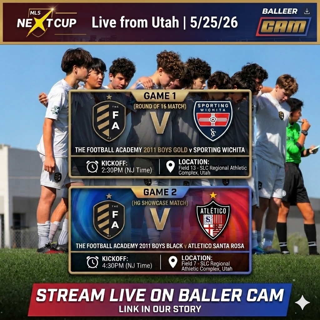 Tune in today.
2 games today at MLS NEXT Cup in Salt Lake City 🔥
GAME 1 – Round of 16
The Football Academy 2011 Boys Gold 🆚 Sporting Wichita
📅 5/25/26
🕑 2:30 PM (NJ Time)
📍 Field 13 – Salt Lake Regional Athletic Complex, Salt Lake City, Utah
GAME 2 – HG Showcase
The Football Academy 2011 Boys Black 🆚 Atlético Santa Rosa
📅 5/25/26
🕓 4:30 PM (NJ Time)
📍 Field 7 – Salt Lake Regional Athletic Complex, Salt Lake City, Utah
🎥 Games streaming live on Baller Cam – link in our Story
#thefaway #MLSNEXTCup #TheFABoys2011 #BallerCam #SaltLakeCity