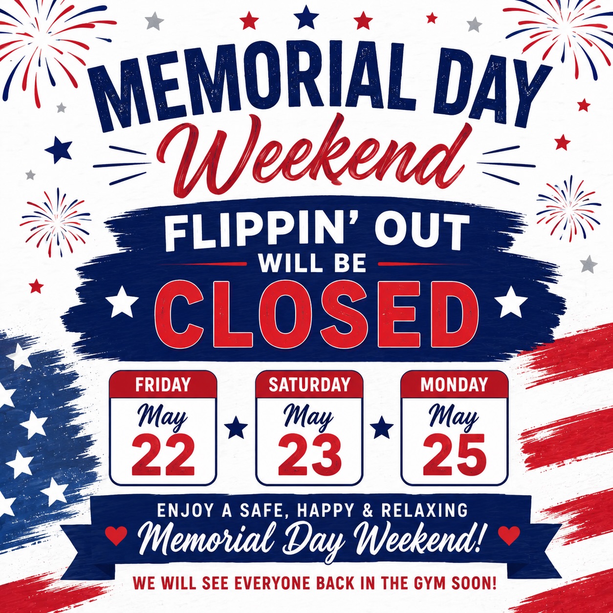 Wishing all of our Flippin’ Out families a safe & happy Memorial Day Weekend 🇺🇸 See you back in the gym soon!