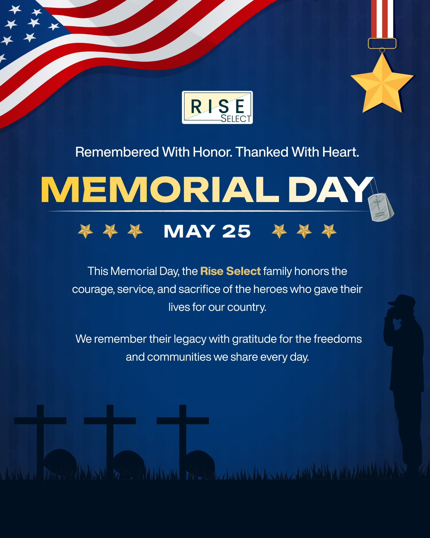 This Memorial Day, we remember and honor the heroes who selflessly served our nation.
At Rise, we are grateful for their sacrifice and the freedom they fought to protect.
#MemorialDay #NeverForget #RiseSelect #HonorOurHeroes #USA