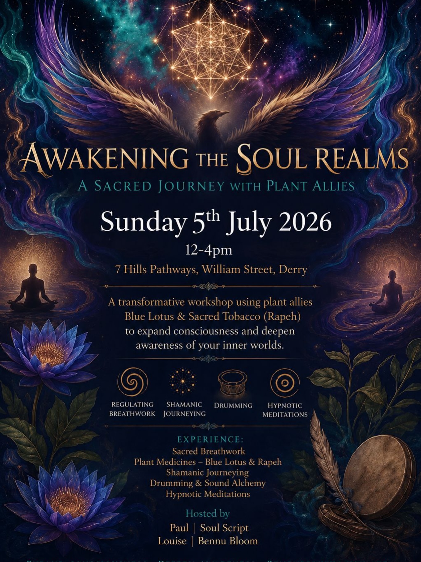 There are moments in life where we are not being called to consume more…
but to remember.
To slow down.
To listen.
To honour the wisdom that has always existed within us and through those who came before us.
This gathering is an invitation to step into sacred space with humility, reverence and integrity.
Through regulating breathwork, shamanic journeying, drumming, hypnotic meditation and the gentle guidance of plant allies such as Blue Lotus and Rapéh, we will explore the deeper layers of self, consciousness and remembrance.
These are not practices to be taken lightly.
They are ancient, sacred and deeply transformative when approached with respect and intention.
This is a space to arrive fully.
To soften the noise of the outside world.
To honour your body, your spirit and your ancestors.
A time to sit with yourself honestly.
To reconnect with your inner world.
To remember that healing is not about escaping who you are…
but returning home to yourself.
We ask those attending to come with openness, groundedness and deep respect for the sacredness of this work and for one another.
You are welcome here.
📆 Sunday 5th July 2026
📍 7 Hills Pathways, William Street, Derry
⏳ 12-4pm
💵 £50