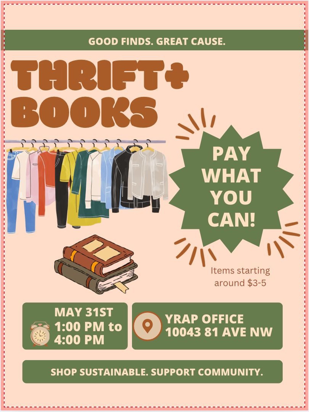 GOOD FINDS. GREAT CAUSE. 🛍️📚
Come thrift with purpose at our YRAP Thrift + Books Pop-Up!
From clothes to books, every purchase helps support youth and community initiatives!
✨ Pay what you can
✨ Sustainable shopping
✨ Affordable finds starting around $3–5
📍 YRAP Office — 10043 81 Ave NW
🗓️ May 31st
⏰ 1:00 PM – 4:00 PM
Bring a friend, find something unique, and support a great cause 🌎♻️ #ThriftForGood #YRAP #CommunitySupport #SustainableShopping #EdmontonEvents