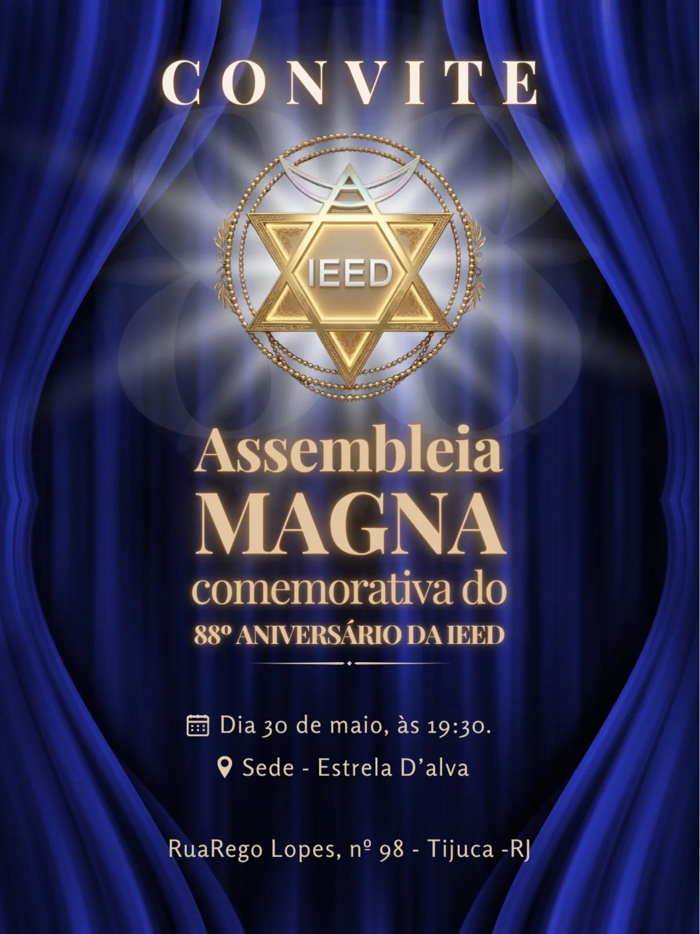 ✨ 88 Anos de luz: ASSEMBLEIA MAGNA DE COMEMORAÇÃO PELO ANIVERSÁRIO DE FUNDAÇÃO DA IEED✨
A Diretoria Administrativa convida todos os associados e o público em geral para celebrarmos quase nove décadas de uma obra fundamentada no amor e na caridade.
Data: 30 de Maio (Sábado)
Horário: 19:30h.
📍 Local: Templo Estrela D'Alva – Loja Mater. Rua Rego Lopes, nº98.
Nesta noite de gala, teremos momentos de profunda emoção:
Exaltação à Reverendíssima Maly Hilda: Honramos nossa fundadora e Presidente Perpétua, cuja renúncia e fibra inquebrantável deram origem a esta jornada de luz em 1938
Leitura da Ata de Fundação: Reviveremos o marco histórico do nascimento da nossa Irmandade, reafirmando nossos valores e missão.
Formatura dos Diversos Cursos IEED: Celebraremos a entrega de diplomas aos alunos de diversos cursos da instituição. Cada formando dá hoje um passo fundamental em sua evolução espiritual e no seu compromisso como "Soldado de Jesus"
Desfile Histórico de Uniformes: Uma belíssima apresentação de todos os uniformes da Irmandade, contando sua história e o significado espiritual que cada veste carrega na hierarquia do Ritual Wanduísta
Venha fazer parte desta festa e fortalecer os laços de fraternidade que sustentam nossa casa!
Salve a Irmandade Espiritual Estrela D’Alva! Salve Reverendíssima Maly Hilda! Salve S.S. Wandú e à todos os mestres que nos honram com sua luz!