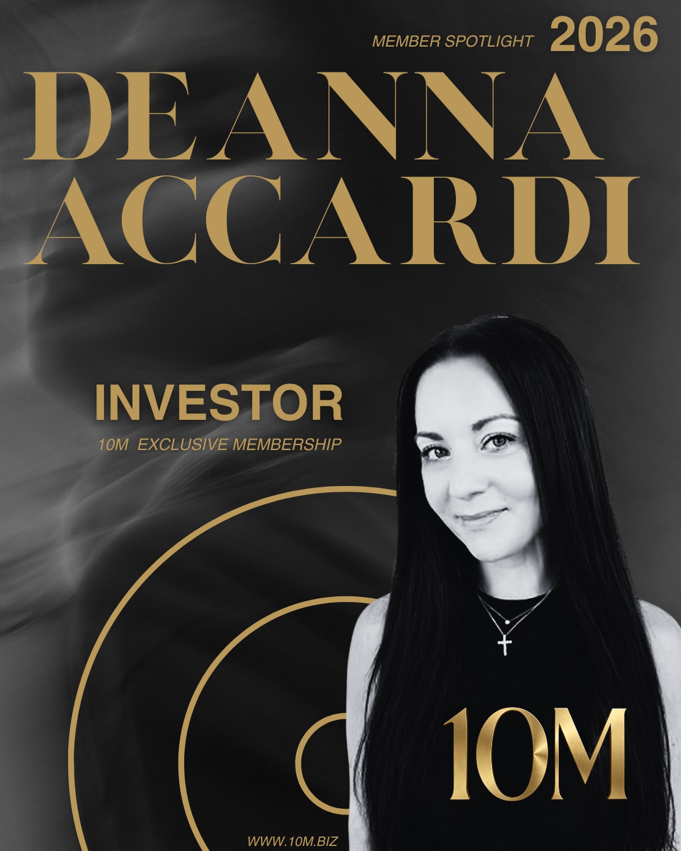 The Circle: Inside 10M
Deanna Accardi
Deanna represents what 10M is all about: growth, vision, and surrounding yourself with the right people and opportunities.
As an investor and valued member of the network, Deanna continues to build meaningful relationships while expanding her knowledge and involvement within the real estate and business community. Her commitment to growth, learning, and long-term success makes her a great part of the room we are building.
10M: access, strategy, relationships, and creating opportunity together because your network is your net-worth.
We’re proud to spotlight Deanna as part of our Circle.