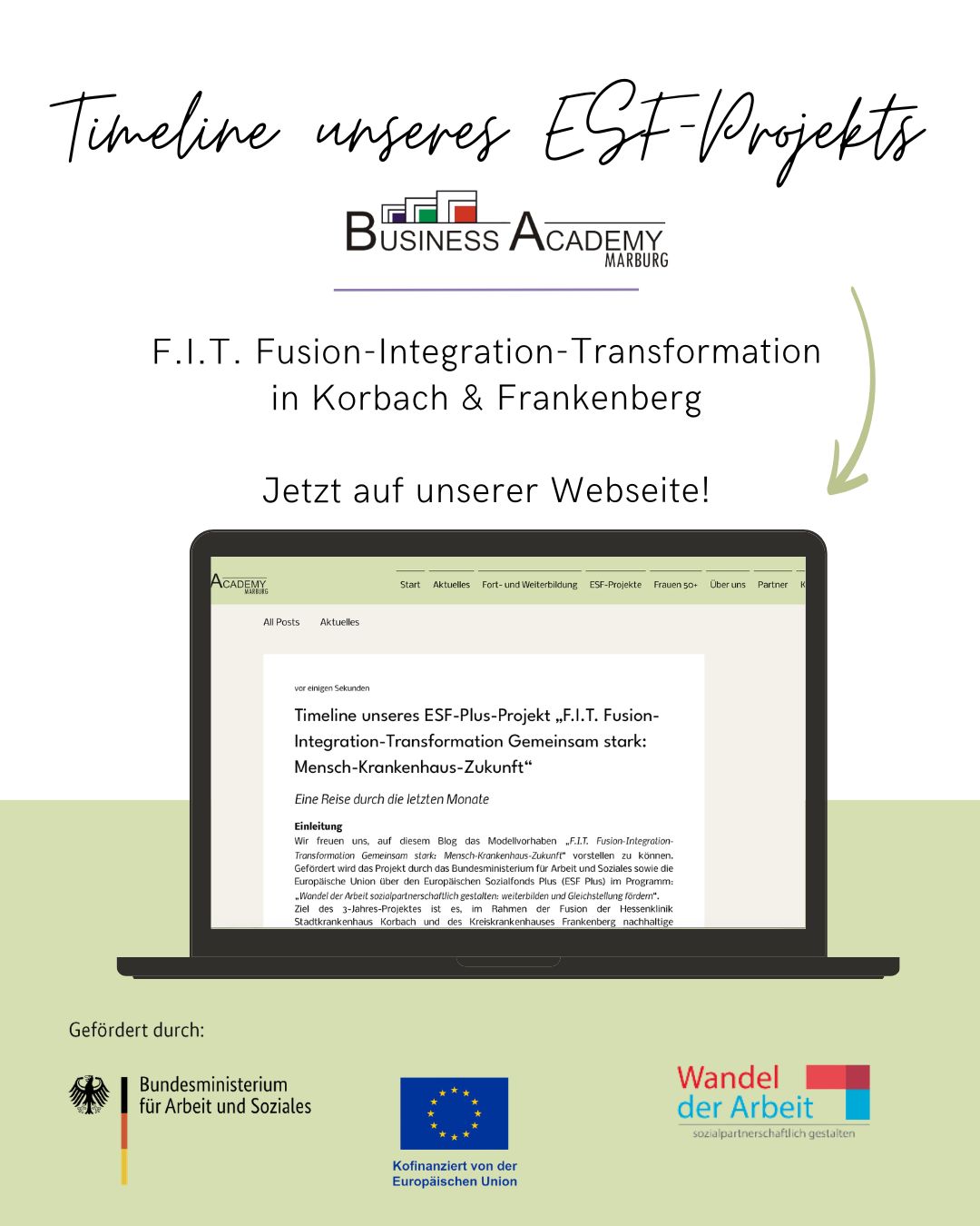Gemeinsam stark in die Zukunft: Unser ESF-Plus-Projekt „F.I.T. Fusion-Integration-Transformation“ nimmt Fahrt auf!
In den letzten Monaten ist viel passiert: vom ersten Arbeitsmeeting über die Auftaktveranstaltung und regelmäßige Projektlotsen-Treffen bis hin zu Impulsvorträgen, Projektmanagement-Schulungen, World Cafés und dem Start der Begleitforschung.
Im Mittelpunkt steht die Fusion der Hessenklinik Stadtkrankenhaus Korbach und des Kreiskrankenhauses Frankenberg – und vor allem die Menschen, die diesen Wandel aktiv mitgestalten.
Unsere 12 Projektlotsinnen und Projektlotsen begleiten den Prozess, fördern Austausch, Vertrauen und Transparenz und bringen gemeinsam mit den Mitarbeitenden neue Ideen, Wünsche und Perspektiven ein.
Wie die Reise bisher verlaufen ist und welche Meilensteine bereits erreicht wurden, zeigen wir in unserer Timeline im neuen Blogbeitrag.
👉 Jetzt den vollständigen Blogbeitrag lesen und mehr über das Projekt F.I.T. erfahren!
https://www.academy-marburg.de/post/timeline-unseres-esf-plus-projekt-f-i-t-fusion-integration-transformation-gemeinsam-stark-mensch
Das Projekt wird im Rahmen des Programms „Wandel der Arbeit sozialpartnerschaftlich gestalten: weiter bilden und Gleichstellung fördern“ durch das Bundesministerium für Arbeit und Soziales sowie die Europäische Union über den Europäischen Sozialfonds Plus (ESF Plus) gefördert.
#berlin #pflege #krankenhaus #pflegeberufe #weiterbildung #businessacademymarburg
#europaeischer_sozialfonds #europaeischersozialfonds #esf #europaeischersozialfondsplus #esfplus
#europeansocialfund #europeanunion #eukommission #eusocial #arbeit #soziales #bmas #EUfunds #eusocial