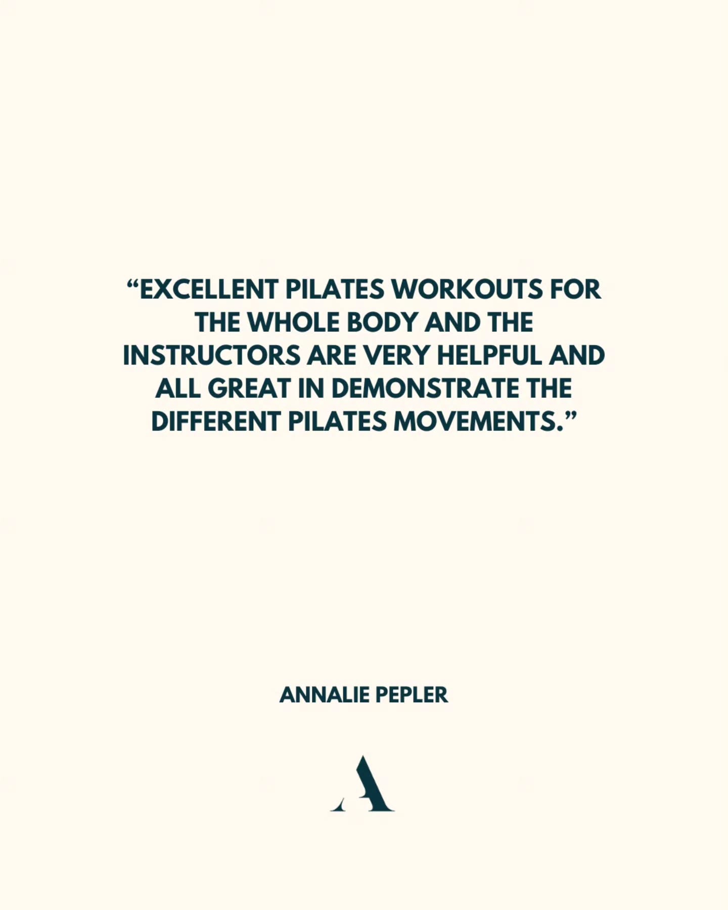 “Excellent Pilates workouts for the whole body and the instructors are very helpful and all great in demonstrate the different pilates movements.”
Annalie Pepler