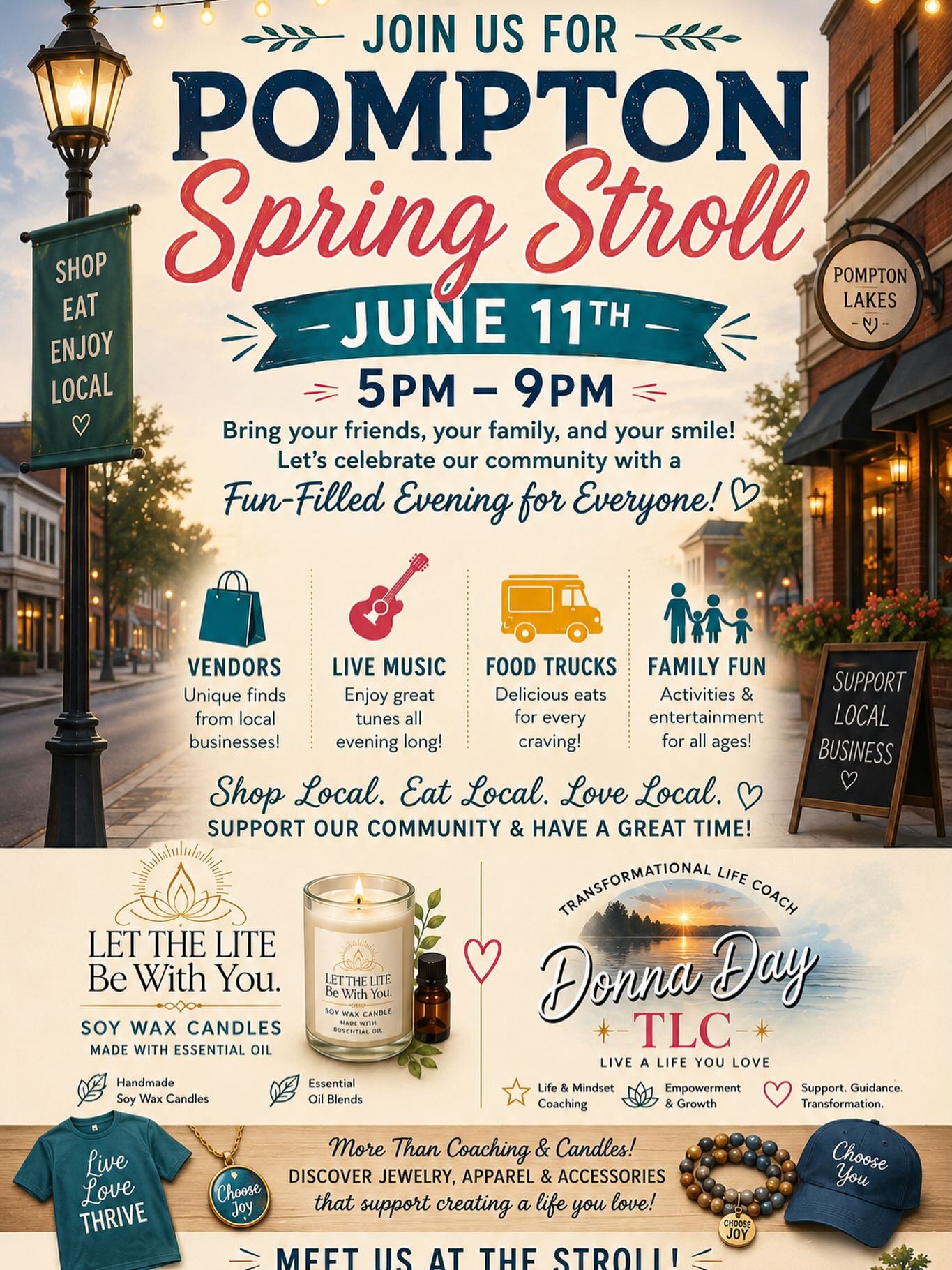 There’s something special about small-town communities.
The friendly faces, local businesses, meaningful conversations, and the feeling of belonging that reminds us we’re all connected.
Join us on June 11th from 5pm-9pm at the Pompton Stroll as Donna Day TLC and Let The Lite Be With You come together to share inspiration, intention, coaching, candles, jewelry, apparel, and tools to help you create a life you love.
Stop by, say hello, support local businesses, and enjoy an evening filled with community, connection, and good vibes.
Sometimes the smallest strolls lead to the biggest moments of connection, inspiration, and possibility. Come see where the evening takes you.
#donnadaytlc #letthelitebewithyou #PomptonLakesNJ #pomptonlakes #communitysupport