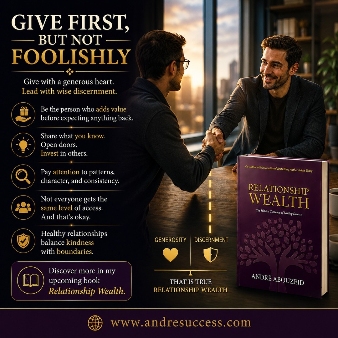 Have you ever helped someone who later disappointed you?
Most of us have.
The answer is not to stop helping.
The answer is to become wiser about where your time, energy, and trust go.
A kind heart is powerful.
A kind heart with wisdom is unstoppable.
One of the lessons explored in my upcoming book Relationship Wealth.
Learn more: www.andresuccess.com
#RelationshipWealth #PersonalGrowth #Leadership #Mindset #Success #EmotionalIntelligence #Entrepreneur #Trust #Networking #AndreAbouzeid