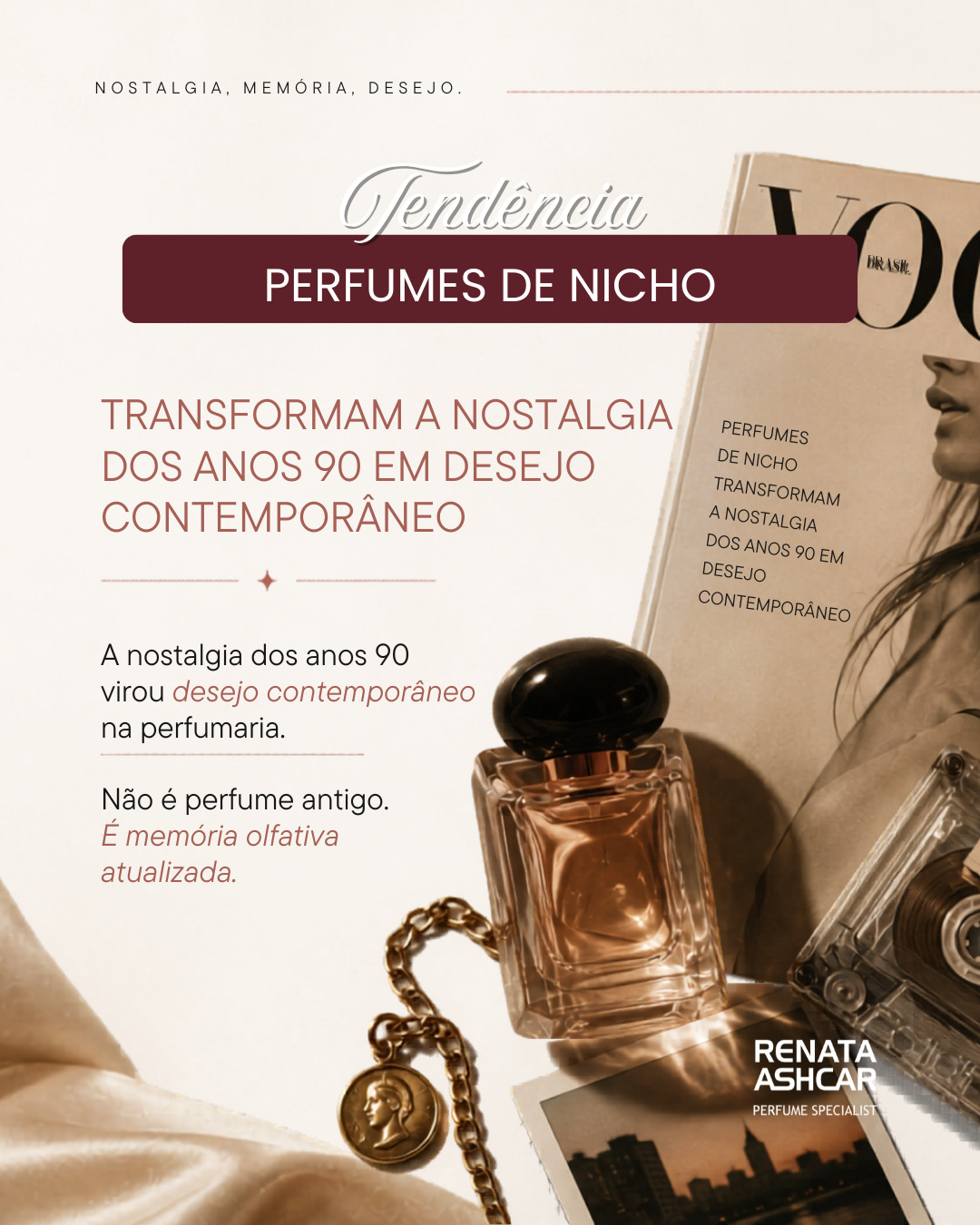 TENDÊNCIA
PERFUMARIA DE NICHO
Participei de uma matéria na Revista Vogue, feita pela querida @giucury dobre o revival dos anos 90 na perfumaria de nicho, mas não como réplica do passado.
✨Voltaram reinterpretados, sofisticados e emocionalmente mais profundos.
🤍 O musk limpo, os aquáticos minerais, os gourmands cremosos, as fragrâncias de pele e os perfumes de presença marcante carregam algo em comum: todos despertam memórias que pareciam esquecidas.
🌊 O que antes era apenas frescor virou atmosfera. O que era sensualidade explícita virou intimidade. O que era doce virou conforto sofisticado. E o que era marcante virou assinatura pessoal.
✨ Talvez seja por isso que esses perfumes estejam conquistando tantas pessoas. Eles não vendem apenas cheiro. Vendem sensação, identidade e pertencimento.
💭 No fim, perfume nunca foi apenas sobre notas olfativas. É sobre emoção. Sobre aquilo que fica quando você já foi embora.
🌹 A pergunta real não é: “Qual perfume está na moda?”
✨ É: qual memória você quer deixar quando passa?
👇 Me conta nos comentários: qual perfume desperta uma lembrança especial para você?
@neechebr @jomalone @excellenceimpportadora @kayali @sephorabrasil
#PerfumariaDeNicho #PerfumesImportados #PerfumeLover #MemoriaOlfativa #FragranciasExclusivas