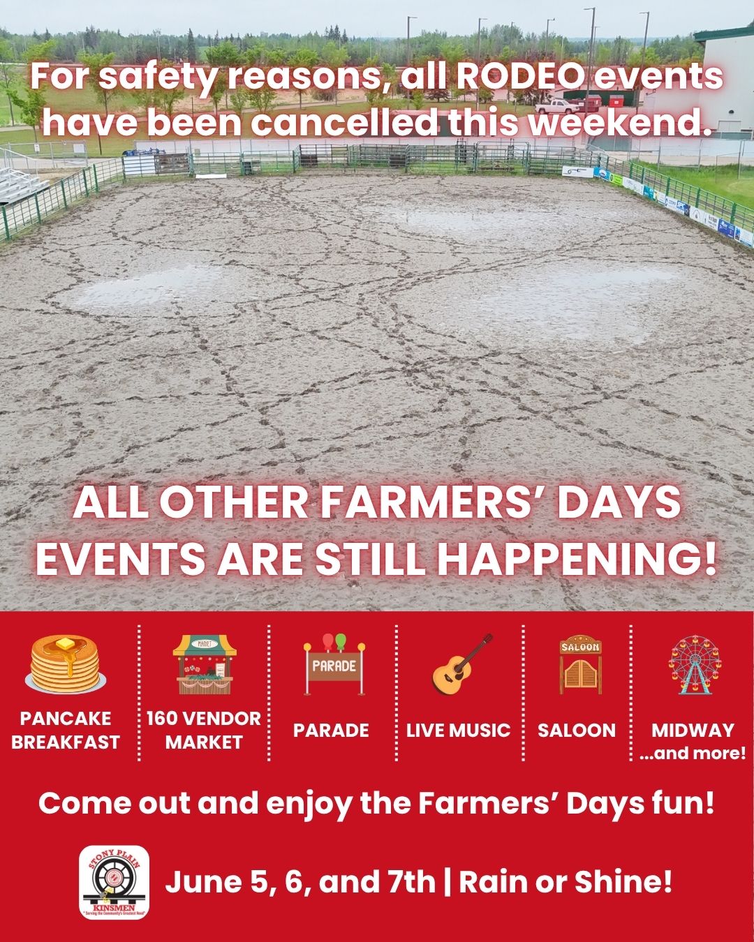𝗙𝗔𝗥𝗠𝗘𝗥𝗦' 𝗗𝗔𝗬𝗦 𝗜𝗦 𝗦𝗧𝗜𝗟𝗟 𝗢𝗡! Come out and enjoy the Market (160 tables), live bands in the Kinsmen Saloon, arm wrestling, Sunday morning church service, the parade, tea at the museum, pancakes with Council, the Kid’s Korral, and the midway!
Due to the extreme rain this past week, the arena grounds have become saturated and all 𝗿𝗼𝗱𝗲𝗼 𝗲𝘃𝗲𝗻𝘁𝘀 for this weekend (June 5–7) are cancelled. After intensive consultations and a full assessment with professional rodeo stock contractors, this decision was made to ensure the safety of all livestock and contestants.
That being said, there is still so much fun to be had! Please share this post to let everyone know about the changes this weekend. Thank you for your support. ❤️