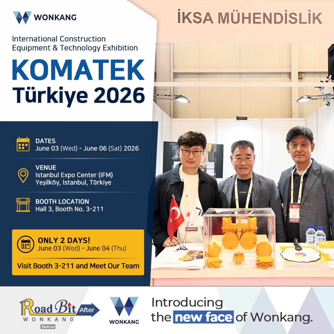 KOMATEK 2026
Meet WONKANG in Türkiye.
Hall 3, Booth 3-211
www.roadbit.com
#KOMATEK2026 #WONKANG #RoadBit #Türkiye #ConstructionMachinery #DiaphragmWall #SlurryWall #TrenchCutter #Roadheader #Tunneling #BC30 #BC32 #BC35 #BC40 #BCF9 #BCF10 #CutterTeeth #CuttingWheel #Gearbox #MudPump #MechanicalSeals #SpareParts #Bearing #Assembly #Korea