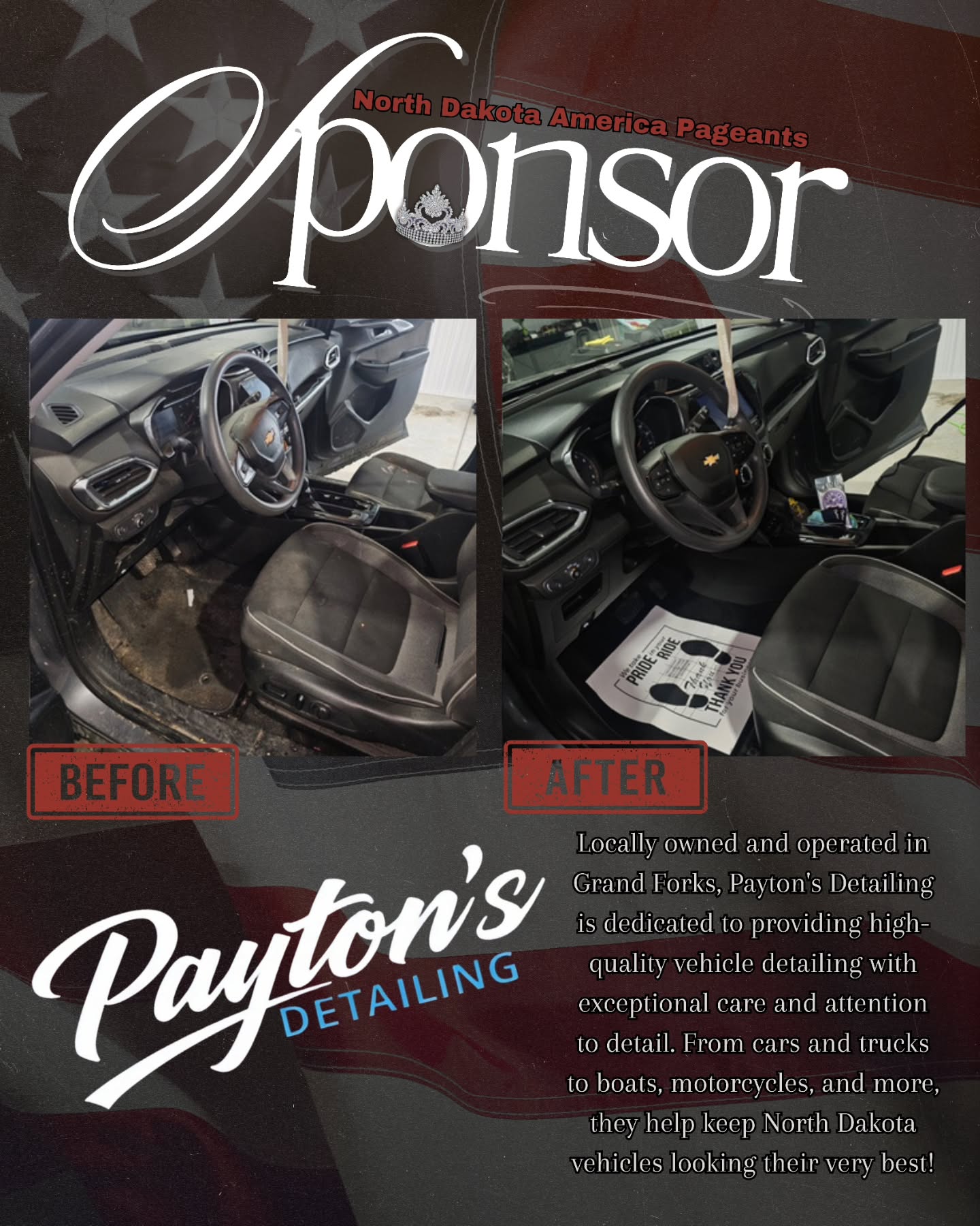 โญ Sponsor Spotlight โญ
Today, we're proud to recognize Payton's Detailing, a valued supporter of the North Dakota America Pageant ageant! ๐โจ @paytons.detailing
Based in Grand Forks, Payton's Detailing is a locally owned business committed to delivering professional detailing services with outstanding attention to detail and customer care. From cars and trucks to boats, motorcycles, tractors, and more, they help keep vehicles looking their absolute best.
We are grateful for the businesses that invest in our queens, our mission, and the opportunities we provide throughout North Dakota. Thank you, Payton's Detailing, for your support of our program! ๐๐
#SponsorSpotlight #NorthDakotaAmerica #SupportLocal #TeamNorthDakota