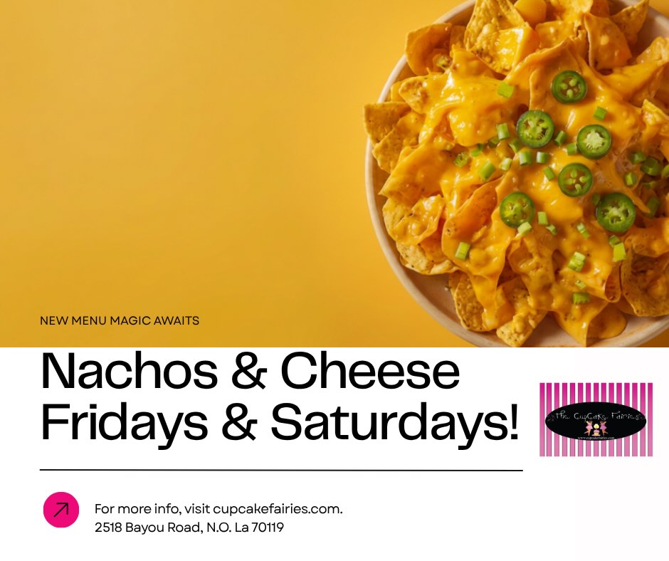 Nacho Ordinary Friday or Saturday's at CupCake Fairies!!! 2518 Bayou Rd 10-5pm #fairiesinflight #cupcakefairiesnola #nola #food