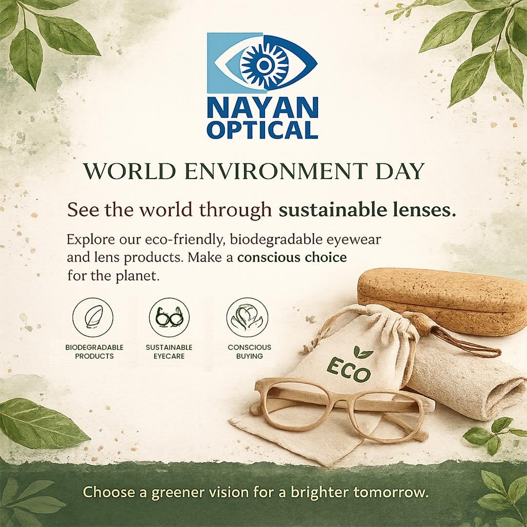 World Environment Day
The choices we make today shape the world we see tomorrow.
At Nayan Optical, we believe sustainability starts with conscious decisions. From eco-friendly eyewear to biodegradable alternatives, every small step contributes to a greener future.
๐ Biodegradable Products
โป๏ธ Sustainable Practices
๐ฑ Conscious Buying
This World Environment Day, choose products that care for both your vision and our planet.
See the world through sustainable lenses.
#WorldEnvironmentDay #NayanOptical #EcoFriendly #ConsciousBuying #SustainableEyewear