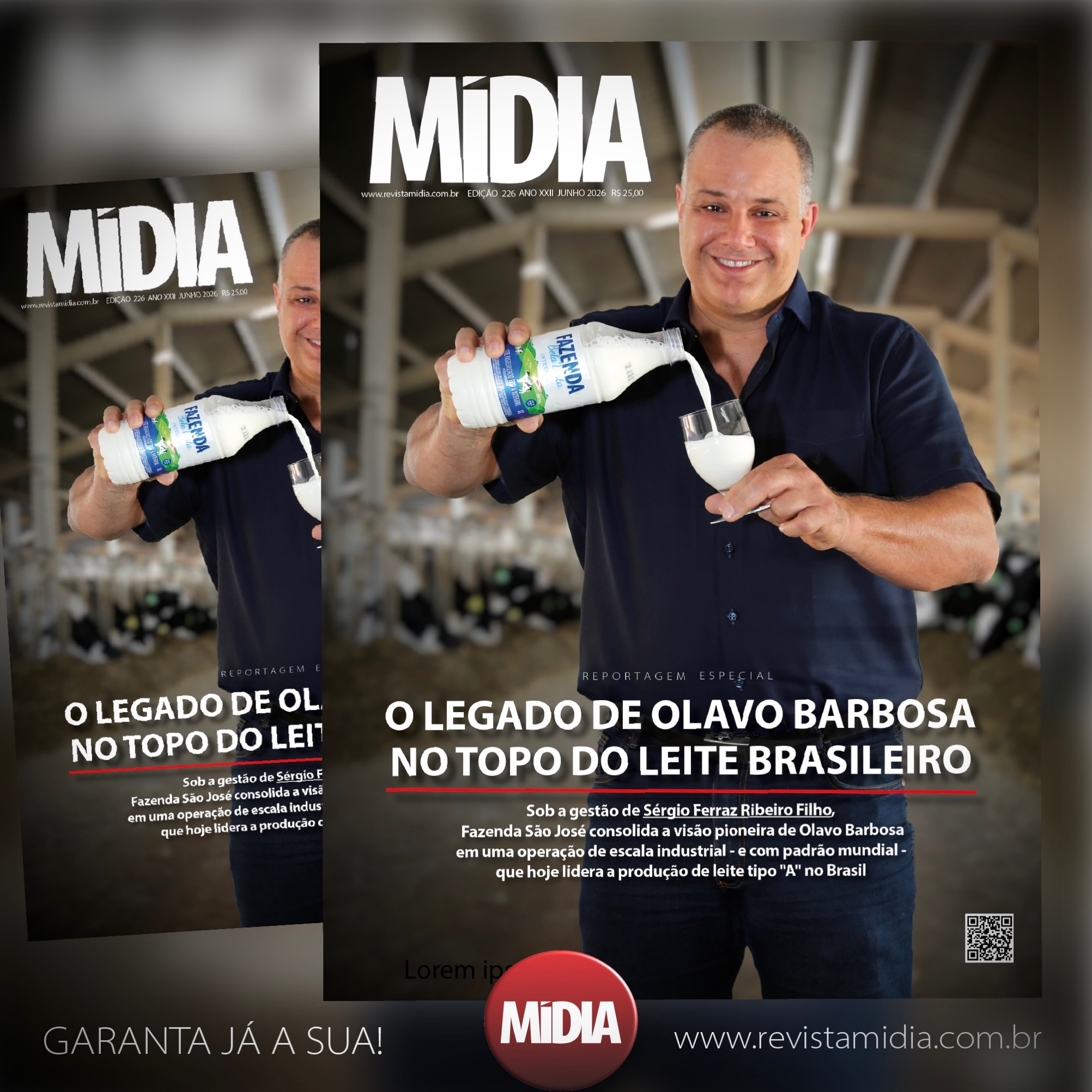 A NOVA EDIÇÃO DA REVISTA MÍDIA
JÁ ESTÁ NAS BANCAS!
REPORTAGEM ESPECIAL
O LEGADO DE OLAVO BARBOSA
NO TOPO DO LEITE BRASILEIRO
Sob a gestão de Sérgio Ferraz Ribeiro Filho, Fazenda São José consolida a visão pioneira de Olavo Barbosa em uma operação de escala industrial - e com padrão mundial - que hoje lidera a produção de leite tipo “A” no Brasil.