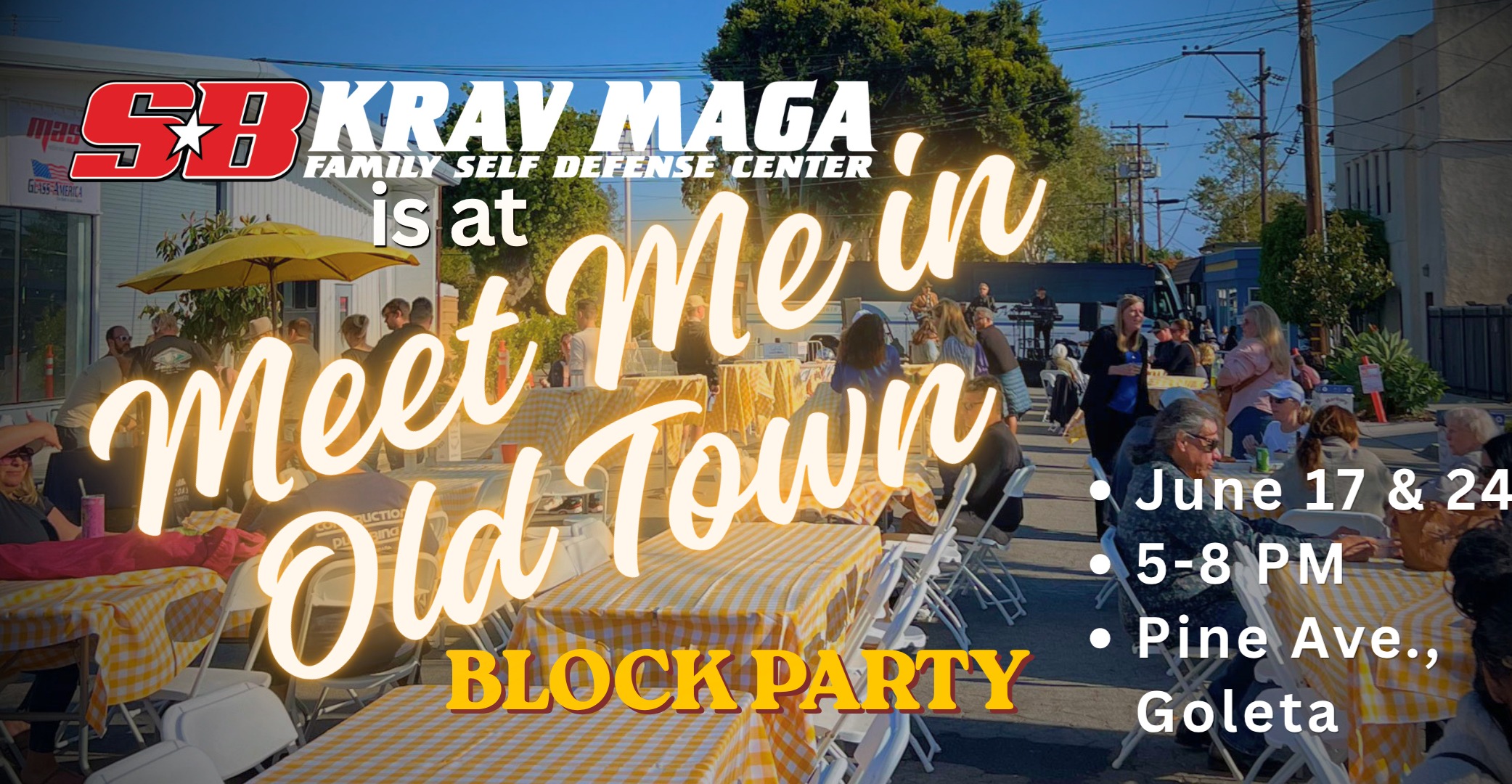 Don't miss out on the MEET ME IN OLD TOWN Goleta Block Party – it's free, it's the place to be, and SB Krav Maga will be there representing!
Mark your calendars and come by!