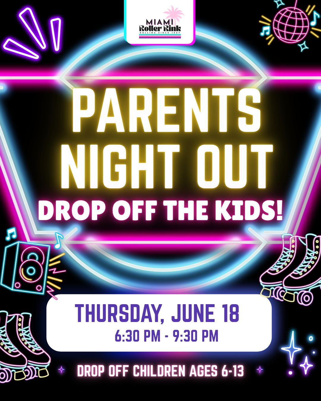 🔥Want a Parents Night Out? Drop Off the Kids!
Drop off the kiddos and enjoy a well-deserved night out. They'll skate, play, and have a blast while you enjoy a night kid-free!
Thursday, June 18th
6:30PM – 9:30PM
Drop off available for children ages 6–13
📍 12265 SW 112th St, Miami, FL 33186
#MiamiRollerRink #ParentsNightOut #DropOffTheKids #DateNight #KidsNightOut #MiamiParents #RollingSince1987