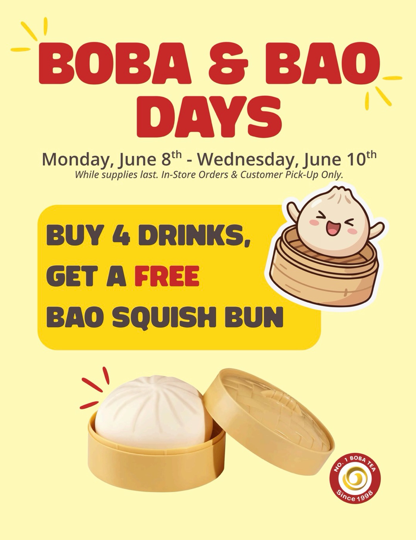 BOBA & BAO DAYS STARTS TODAY!
This Monday, June 8th - Wednesday, June 10th, get a FREE BAO SQUISH BUN when you buy 4 drinks! 🧋
While supplies last, redeem at the counter