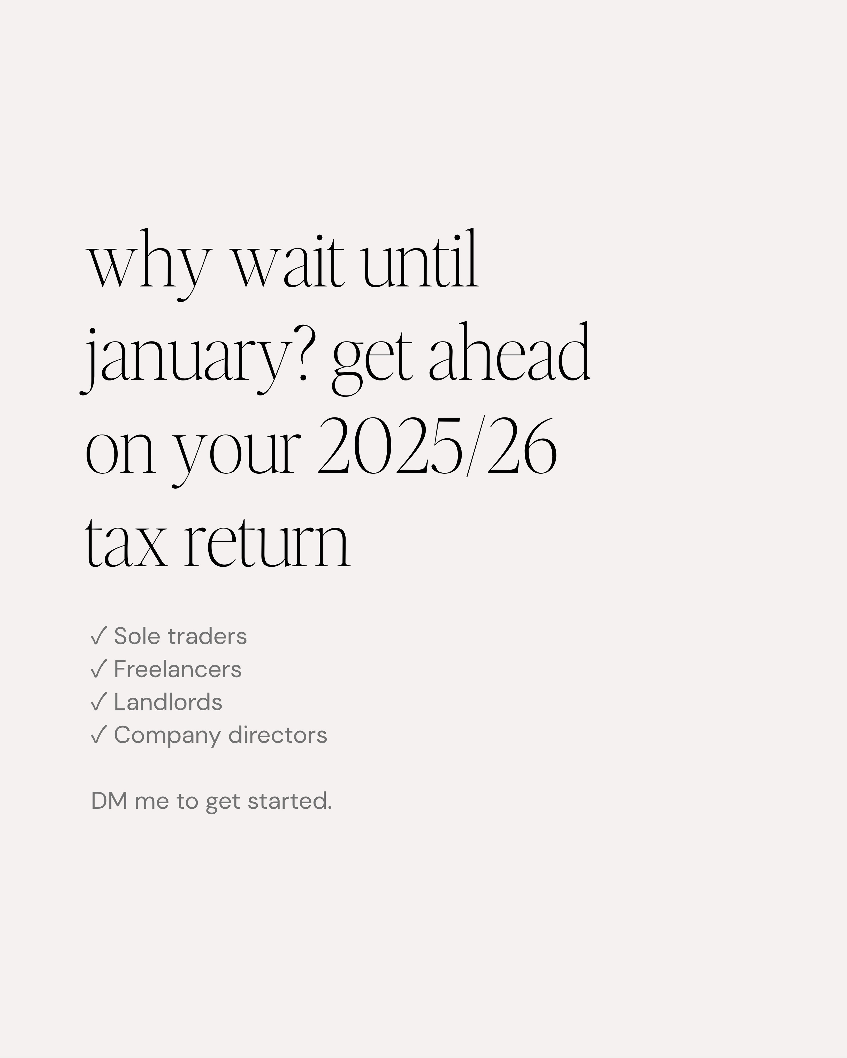 January might feel a long way off, but getting started on your tax return now can save a lot of stress later on.
Filing early means...
✓ Knowing what your tax bill is well in advance
✓ Having more time to budget and plan
✓ Avoiding the January rush
✓ One less thing on your to-do list
If you're a sole trader, freelancer, landlord or company director, I'd love to help.
Drop me a DM and let's get it sorted. 🌼