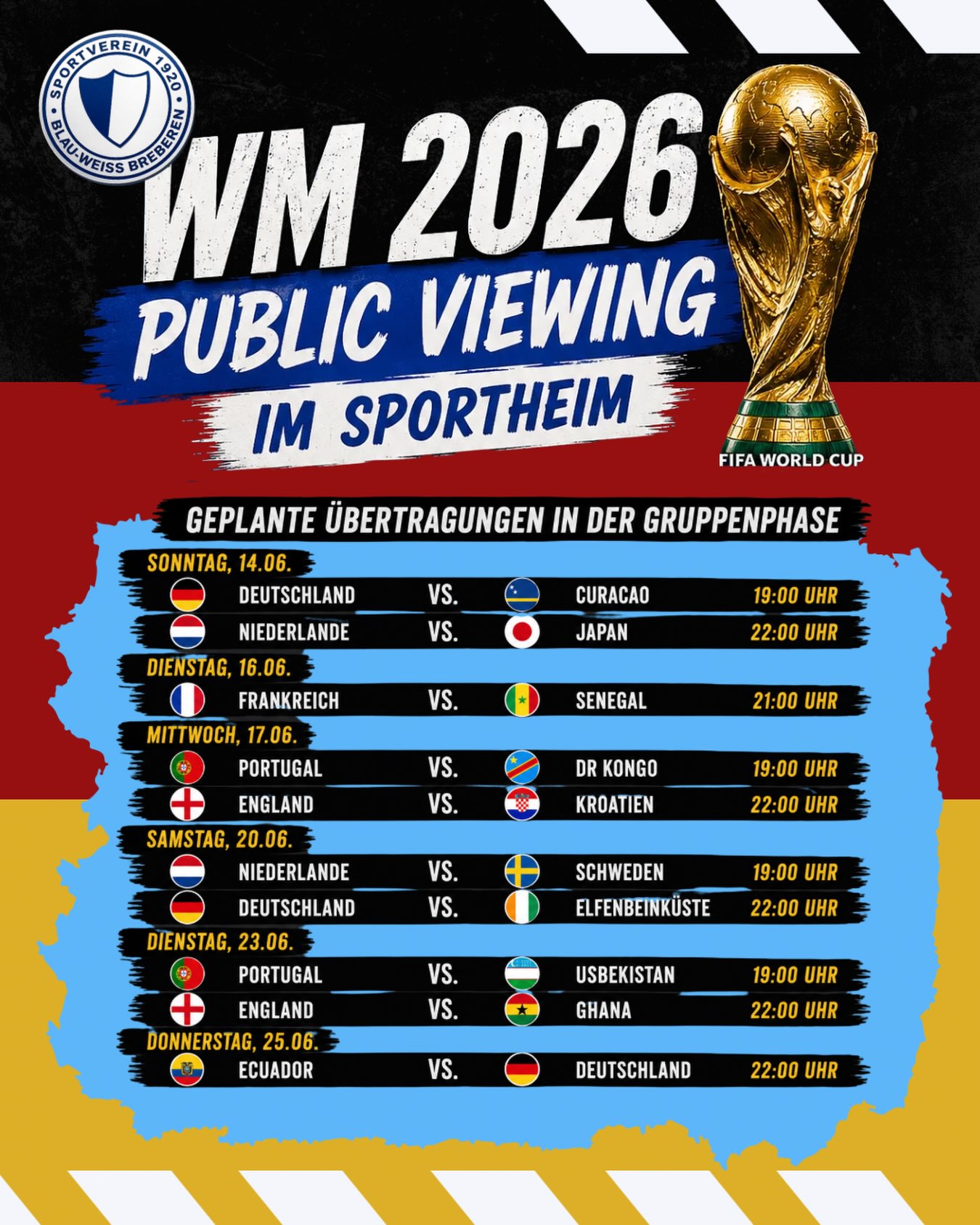 ⚽️🏆🇩🇪Die Vorfreude steigt – WM 2026 im Sportheim! 🇩🇪🏆⚽️
Die Sommerpause beim SV Breberen muss nicht langweilig werden! Während auf dem Platz pausiert wird, holen wir die WM-Stimmung ins Sportheim und verkürzen gemeinsam die fußballfreie Zeit.
In der Gruppenphase zeigen wir alle Deutschlandspiele sowie ausgewählte Partien der Topnationen. Freut euch auf spannende Fußballabende, kalte Getränke und beste Gesellschaft im Sportheim. 🍻⚽
🕐 Wir öffnen jeweils eine Stunde vor dem ersten Spiel des Tages.
💳 Zahlung ausschließlich über unsere Getränkarten.
🍺 Für kühle Getränke ist selbstverständlich gesorgt.
Egal ob Deutschland, England, Portugal, Frankreich oder die Niederlande und erlebt die WM 2026 gemeinsam mit Freunden, Familie und Nachbarn bei uns im Sportheim.
Lasst uns die Sommerpause gemeinsam verkürzen und die WM-Stimmung nach Breberen holen!🔥💪🏻