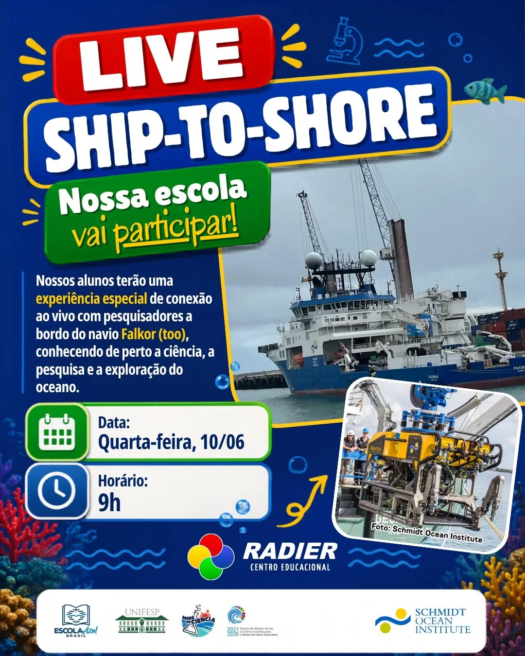 🌊🚢 Uma experiência única está chegando ao Radier! 🚢🌊
Nossos alunos terão a oportunidade de participar de uma conexão ao vivo com pesquisadores a bordo do navio Falkor (too), uma das maiores referências mundiais em pesquisa e exploração oceânica! 🔬🌎
Será um momento especial para conhecer de perto como a ciência contribui para a preservação dos oceanos, descobrir tecnologias utilizadas em expedições científicas e se inspirar com quem dedica a vida à pesquisa marinha. 🐠🔍🌊
No Radier, proporcionamos experiências que conectam nossos alunos ao conhecimento, à inovação e aos desafios do mundo real. 💙
🌊✨ Mais uma ação especial do programa Escola Azul, fortalecendo a educação para a sustentabilidade e a valorização dos nossos oceanos.
#Radier #CentroEducacionalRadier #EscolaAzul #ShipToShore #FalkorToo Ciência PesquisaOceanográfica Educação Sustentabilidade Oceanos AprenderNaPrática ConhecimentoQueTransforma