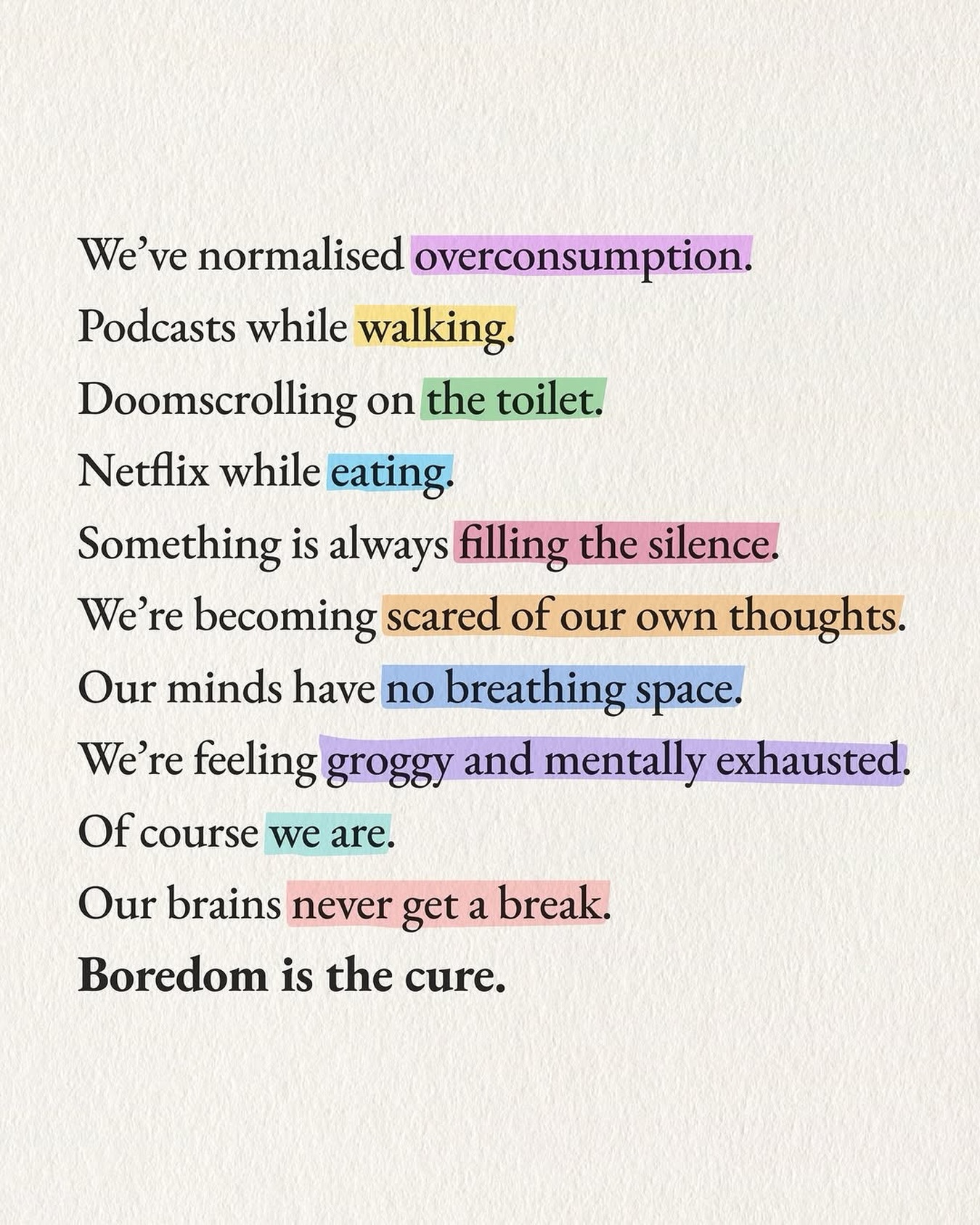 This is something I genuinely need to hear, even if every part of me resists it. I hate being bored — like, genuinely can’t stand it.
The second there’s silence I’m reaching for my phone, putting on a podcast, finding something to fill the gap. But maybe that’s exactly the problem. The discomfort I feel when I’m bored isn’t a sign that boredom is bad — it’s proof of how dependent I’ve become on constant stimulation.
Our brains literally need empty space to process, create, and rest. I don’t have to enjoy boredom… but I probably need to stop running from it. 😬📵
Anyone else feel similarly?