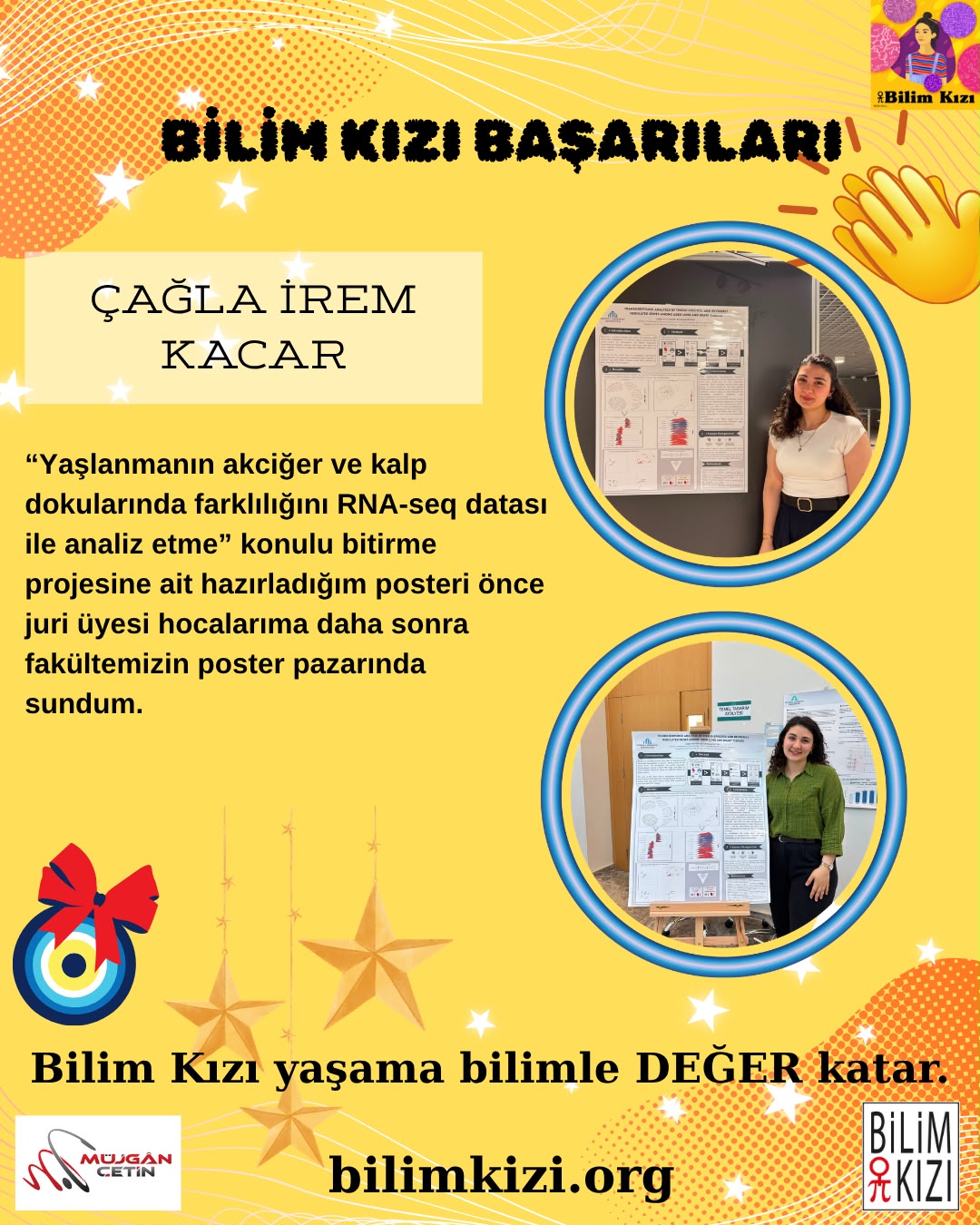 #BilimKızı @caglairemkacar bizi gururlandırmaya devam ediyor 👏👏👏🧿🧿🧿
“Yaşlanmanın akciğer ve kalp dokularında farklılığını RNA-seq datası ile analiz etme” konulu bitirme projesine ait hazırladığı posteri önce juri üyesi hocalarına daha sonra da fakülte poster pazarında sundu.
Kızlarımızın bilimsel başarıları ile sizde gurur duymak istiyor iseniz lütfen https://www.bilimkizi.org/bilimkizi-basarilari sayfamızı ziyaret ediniz.
#bilimkızı YAŞAMA BİLİMLE DEĞER KATAR deyin.
Uzun #bilim yolculuğunda ilk adımı başarıyla tamamlayan MİHRİNUR ÖZTÜRK e nice başarılar diliyoruz 🙏