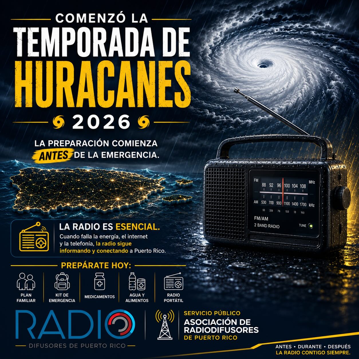 🌪️ Temporada de Huracanes 2026
La preparación comienza mucho antes de que se forme una tormenta.
Hoy es el momento de revisar tu plan familiar, preparar tu kit de emergencia y asegurarte de contar con las herramientas necesarias para mantenerte informado.
📻 Recuerda incluir un radio portátil entre tus artículos esenciales. Cuando la electricidad, el internet o la telefonía se ven afectados, la radio continúa siendo una fuente confiable de información para millones de personas.
Las emisoras de radio de Puerto Rico reafirman su compromiso de orientar, informar y servir a nuestras comunidades antes, durante y después de cualquier emergencia.
Prepárate hoy. Tu seguridad y la de tu familia son la prioridad.
Antes. Durante. Después. La Radio Contigo Siempre.
Asociación de Radiodifusores de Puerto Rico
#TemporadaDeHuracanes2026 #LaRadioEsEsencial #ServicioPúblico #PreparaciónEsPrevención #RadioPR PuertoRico
