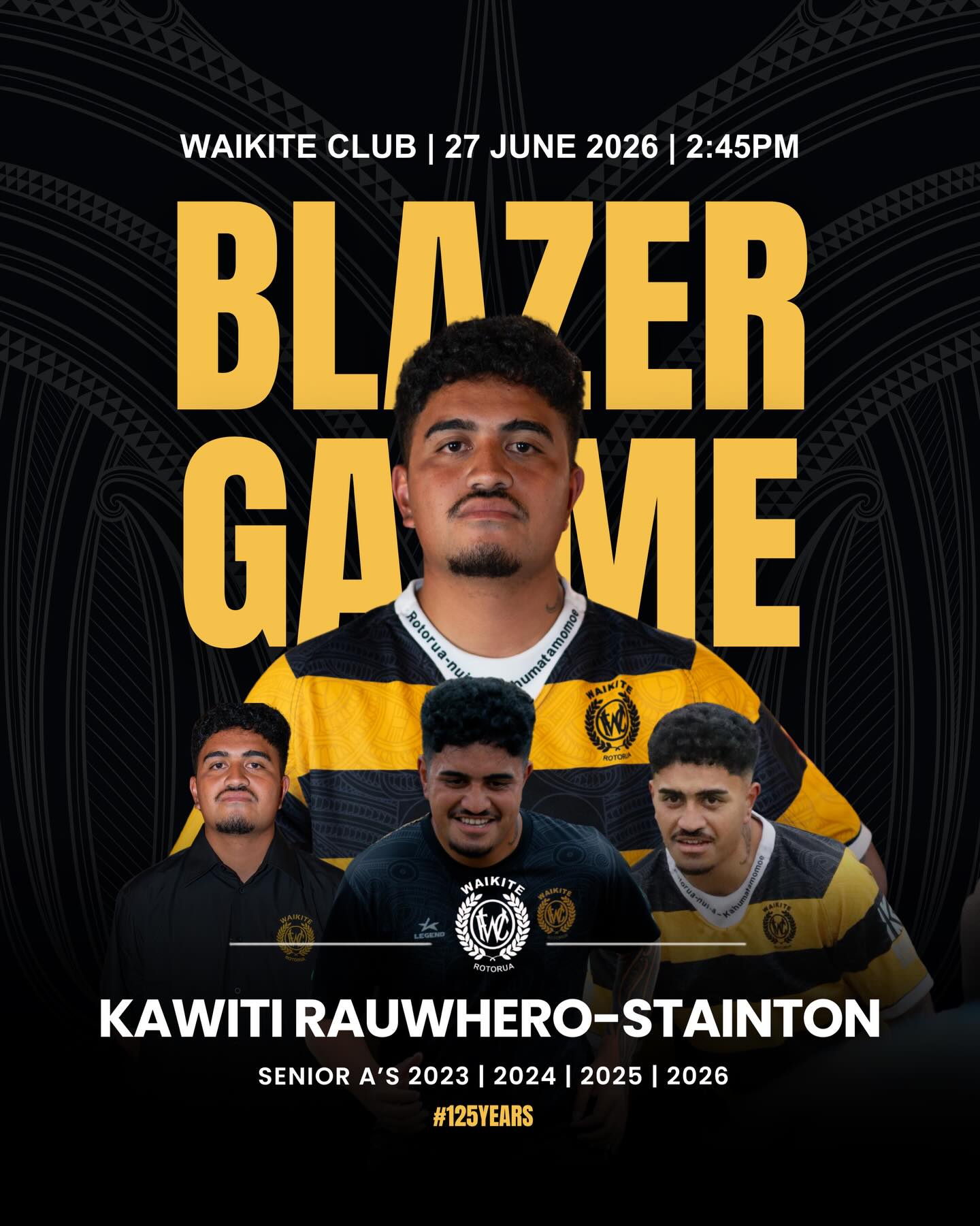 This Saturday 27th June we are proud to be presenting Blazers to four amazing men who have remained dedicated and committed to our club.
Next up we have Kawiti Rauwhero-Stainton who reflected on what Waikite means to him, and shared:
“What I love about this club is the history, and seeing past players still turning up every week to support.
My earliest memory of Waikite is playing through the JAB grades with my mates, mates who are still close to me today.”
Kawiti Rauwhero-Stainton
Ngāti Pikiao
Congratulations Kawiti on reaching your Blazer Game. A fitting recognition of your contribution to Waikite Rugby. Edor 💛🖤