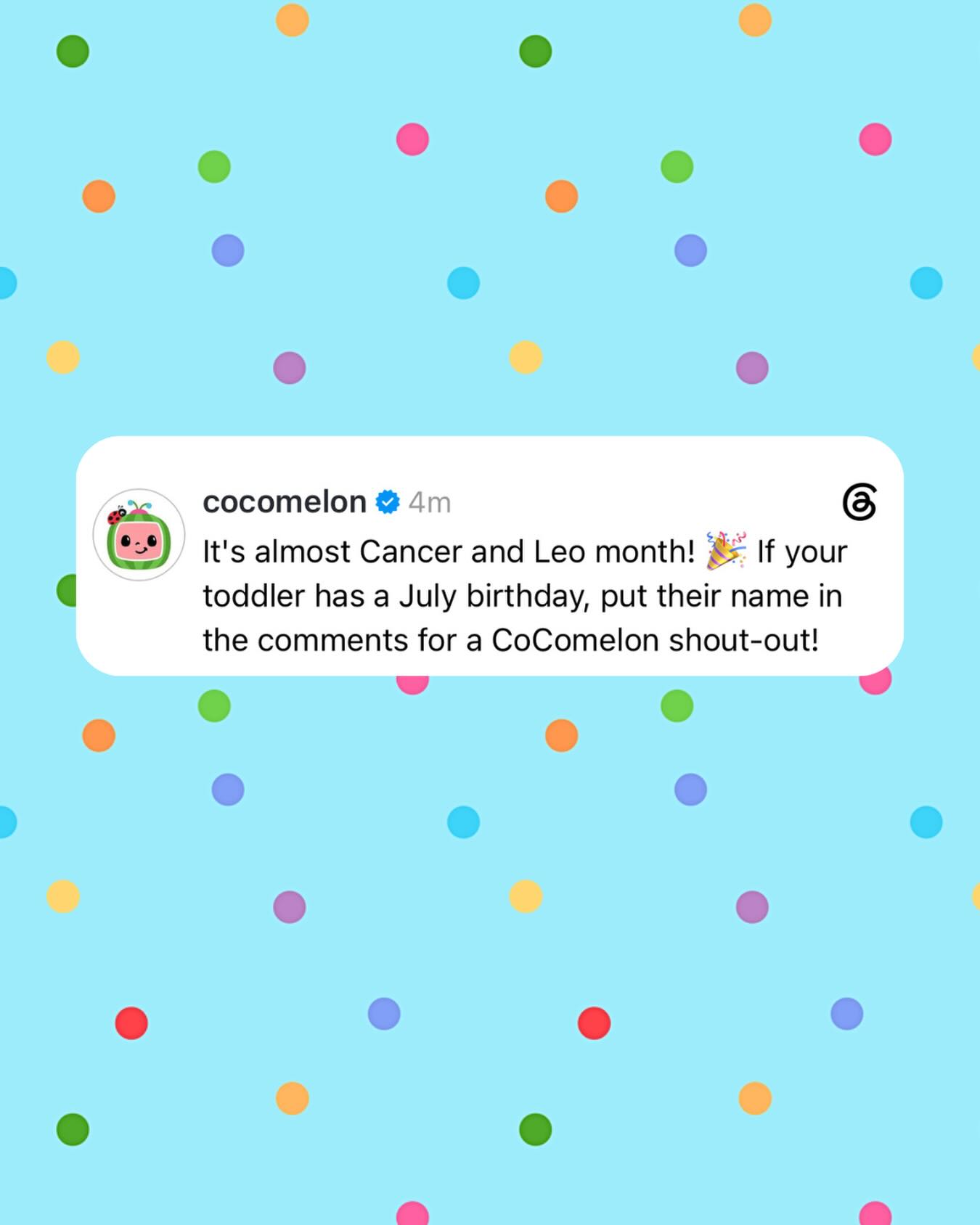 Parents of July babies to the front! 🥳 Drop your toddler's name in the comments for a CoComelon birthday shoutout! 🎂 #JulyBirthdays