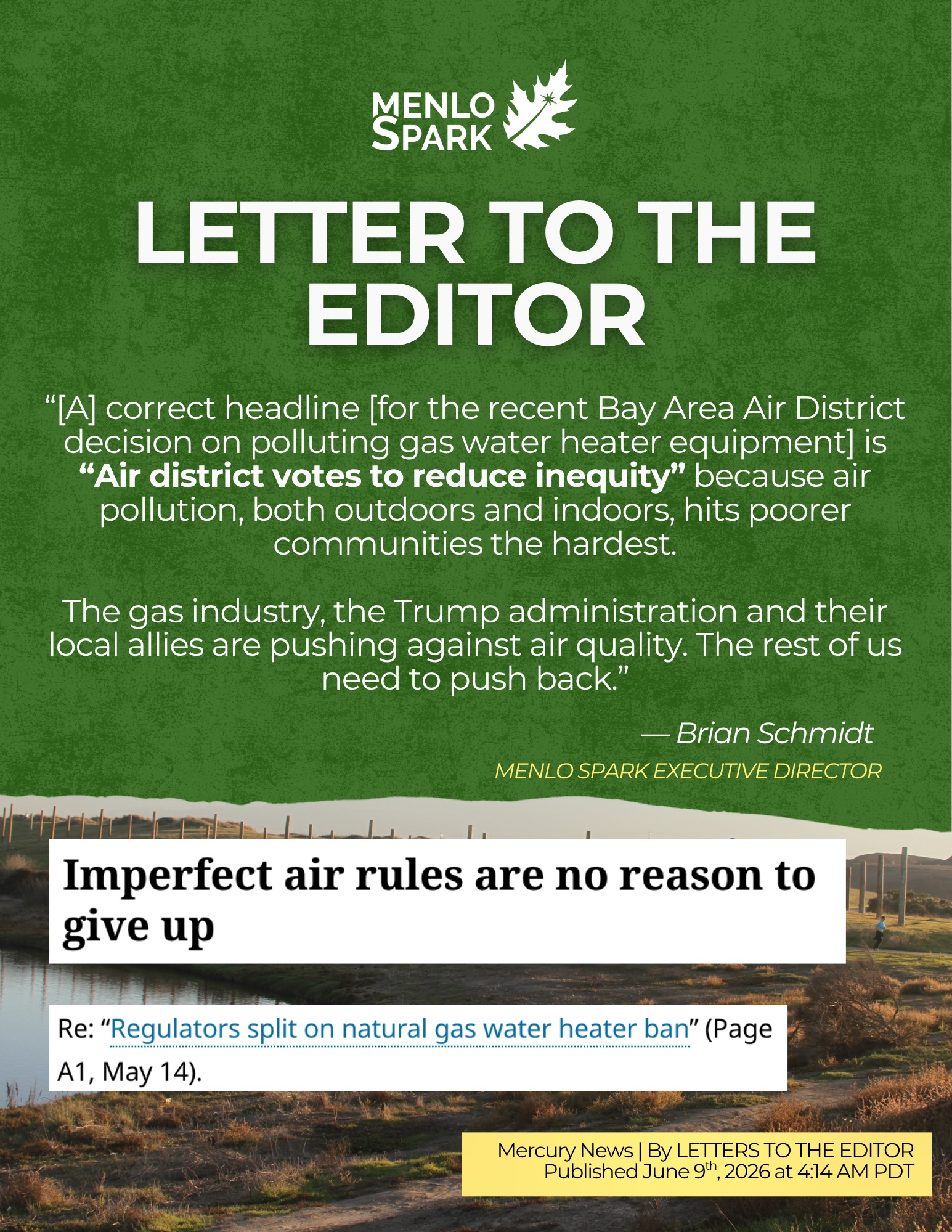 Read our Executive Director’s letter to the editor!
Bay Area residents are being fed misinformation for clean air rules that phase our existing gas appliances. In this letter to the editor, Menlo Spark’s Executive Director Brian Schmidt reminds readers what these clean air rules really are about: public health, affordability, and equity.
Read the full LTE here: bit.ly/airdistrictLTE