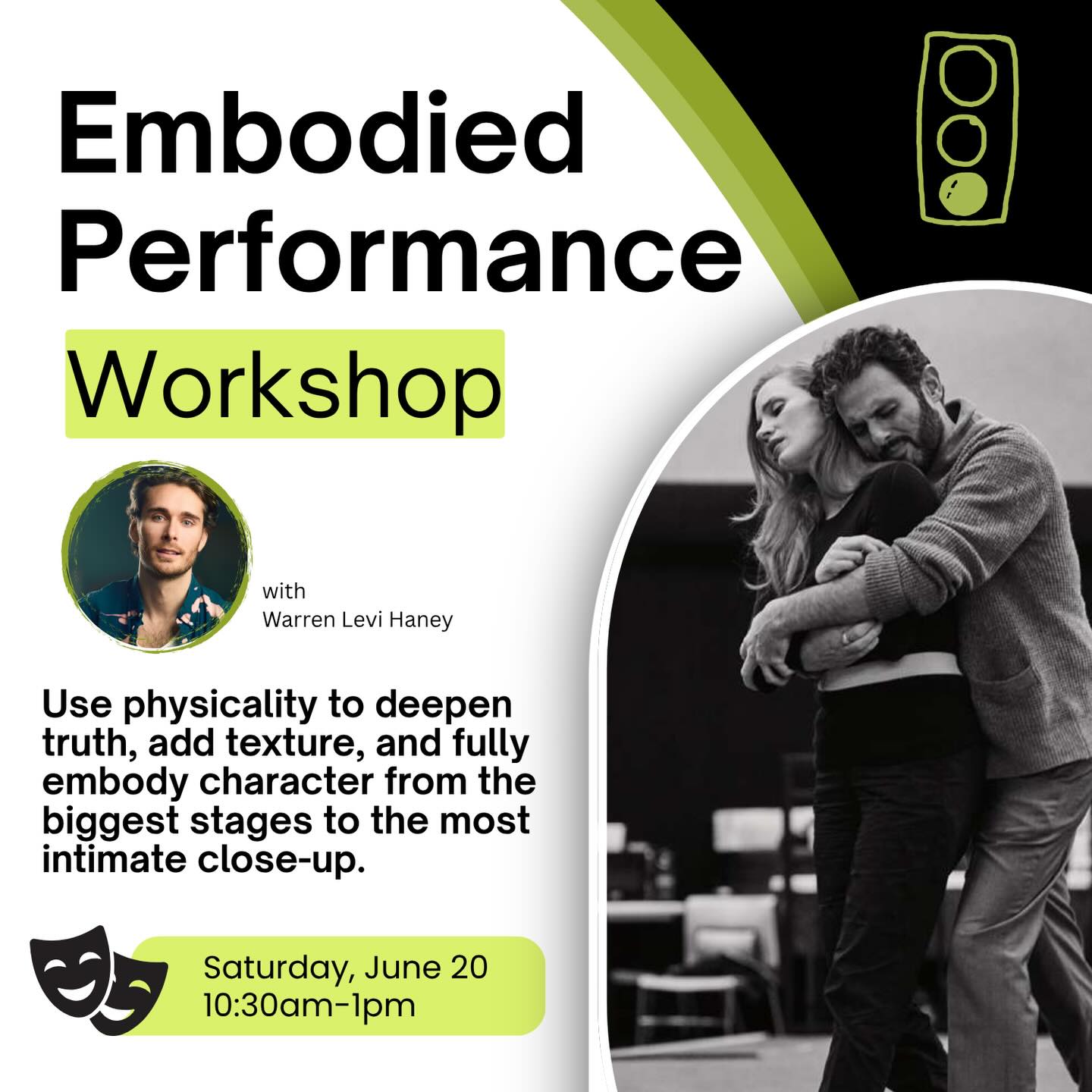 At a recent Greenlight panel, a notable Casting Director shared one of the biggest mistakes they see actors make in self-tapes:
“Actors forget they have a body.”
This workshop is designed to fight exactly that.
In an industry where so much work now happens in close-up frames and self-tapes, many actors have unintentionally become disconnected from one of their most powerful storytelling tools: their physical presence. This workshop is a chance to break out of that “self-tape purgatory” and reconnect to movement, space, instinct, and physical storytelling in a fun, energetic, highly interactive environment.
Through movement-based exercises, spatial work, ensemble exploration, and physical character-building techniques, actors will explore:
• Using the body to unlock emotion and character
• Physical impulses and behavioral choices
• Relationship to space and environment
• Movement as storytelling
• Breaking habits and discovering new instincts
• Bringing more dynamic physical life into auditions and performances
Workshops focused specifically on physical acting technique are surprisingly rare, especially in film-focused training spaces, making this a unique opportunity for actors looking to expand their toolkit in a way that many performers never get the chance to fully explore.
Come ready to move, experiment, laugh a little, and rediscover the fact that acting doesn’t just happen from the shoulders up.