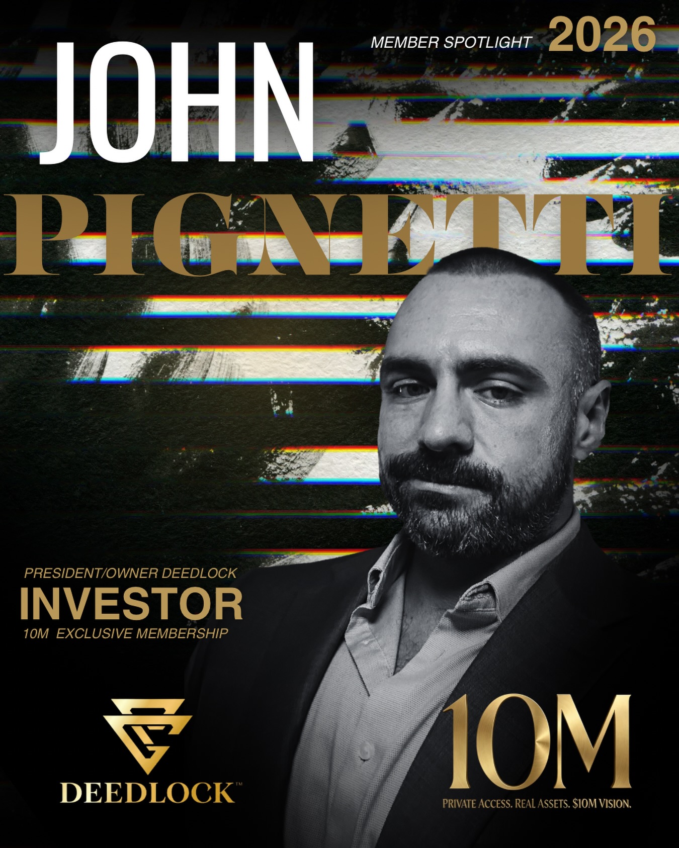 10M Member Spotlight John Pignetti
President, Gold Patrons | Founder, DeedLock | Founder, Fraud Free America
John Pignetti is not simply selling a product. He is solving a problem that most Americans don’t realize exists until it’s too late.
As President of Gold Patrons, John has positioned himself at the intersection of technology, real estate, fraud prevention, senior advocacy, and consumer protection. His work is centered around one core mission:
Protecting the assets people spend their entire lives building.
While many entrepreneurs chase trends, John has identified a growing threat affecting homeowners, seniors, investors, and families nationwide: fraud.