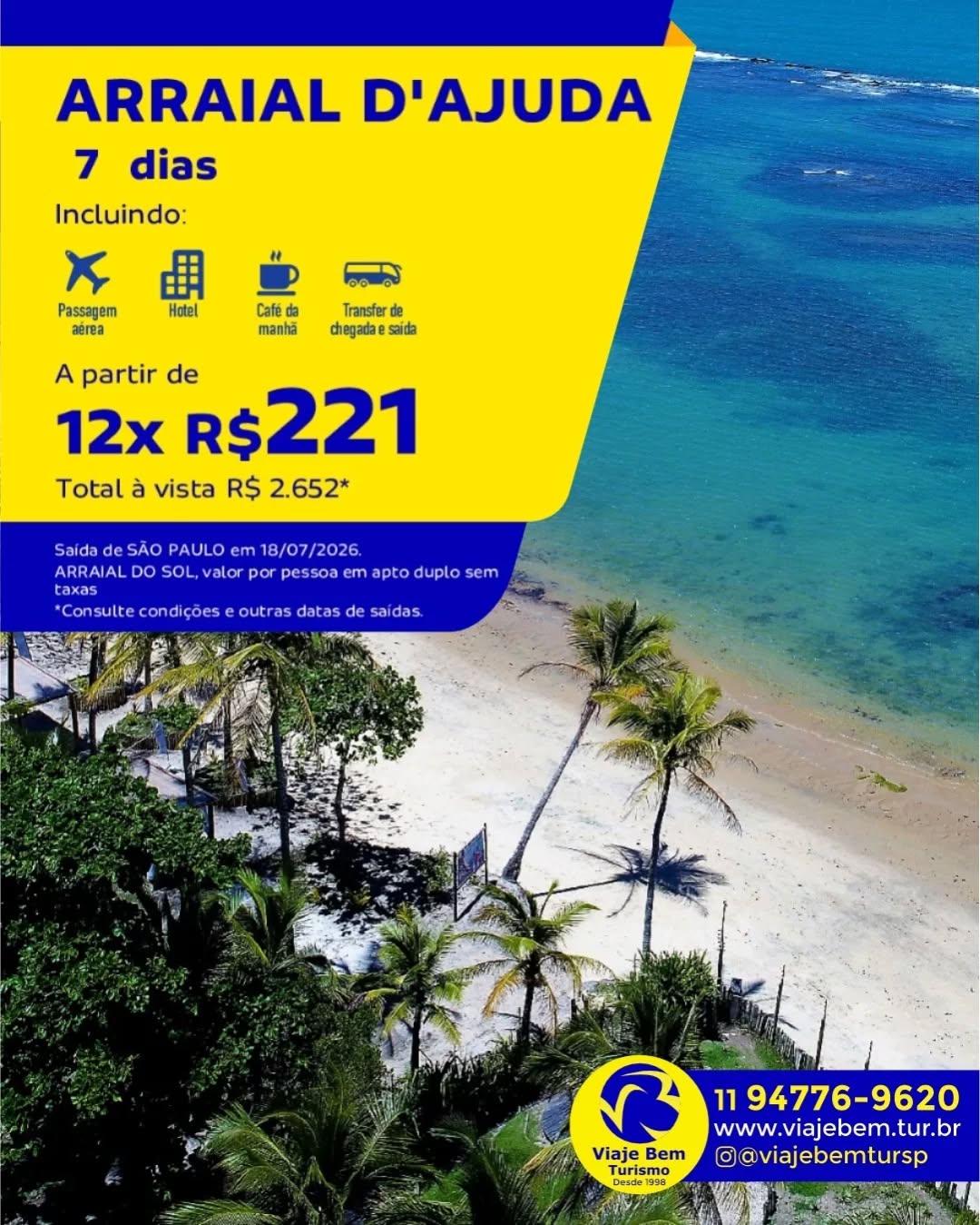Deixe a rotina de lado e viva o charme de Arraial d' Ajuda. A Viaje Bem cuida de tudo para você só relaxar!