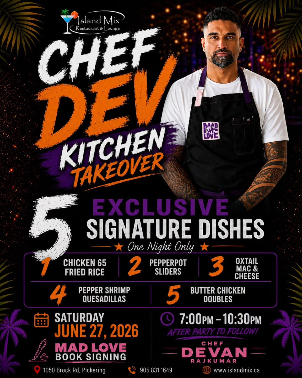 ๐ฅ CHEF DEV KITCHEN TAKEOVER ๐ฅ
For ONE NIGHT ONLY, Chef Devan Rajkumar takes over the kitchen at Island Mix Restaurant & Lounge with 5 exclusive signature dishes you won't find on our regular menu!
๐
Saturday, June 27, 2026
๐ 7:00 PM โ 10:30 PM
๐ After Party to Follow
๐ฝ Featured Dishes:
โข Chicken 65 Fried Rice
โข Pepperpot Sliders
โข Oxtail Mac & Cheese
โข Pepper Shrimp Quesadillas
โข Butter Chicken Doubles
๐ MAD LOVE Book Signing
Meet Chef Devan Rajkumar and get your copy of his acclaimed cookbook signed during this special event.
๐ Island Mix Restaurant & Lounge
1050 Brock Road, Pickering
๐ 905-831-1649
๐ www.islandmix.ca
Reservations are highly recommended. Gather your friends and come experience an unforgettable evening of bold flavours, great vibes, and culinary creativity.
#ChefDev #KitchenTakeover #IslandMix #PickeringEats #FoodieEvent MadLove BookSigning