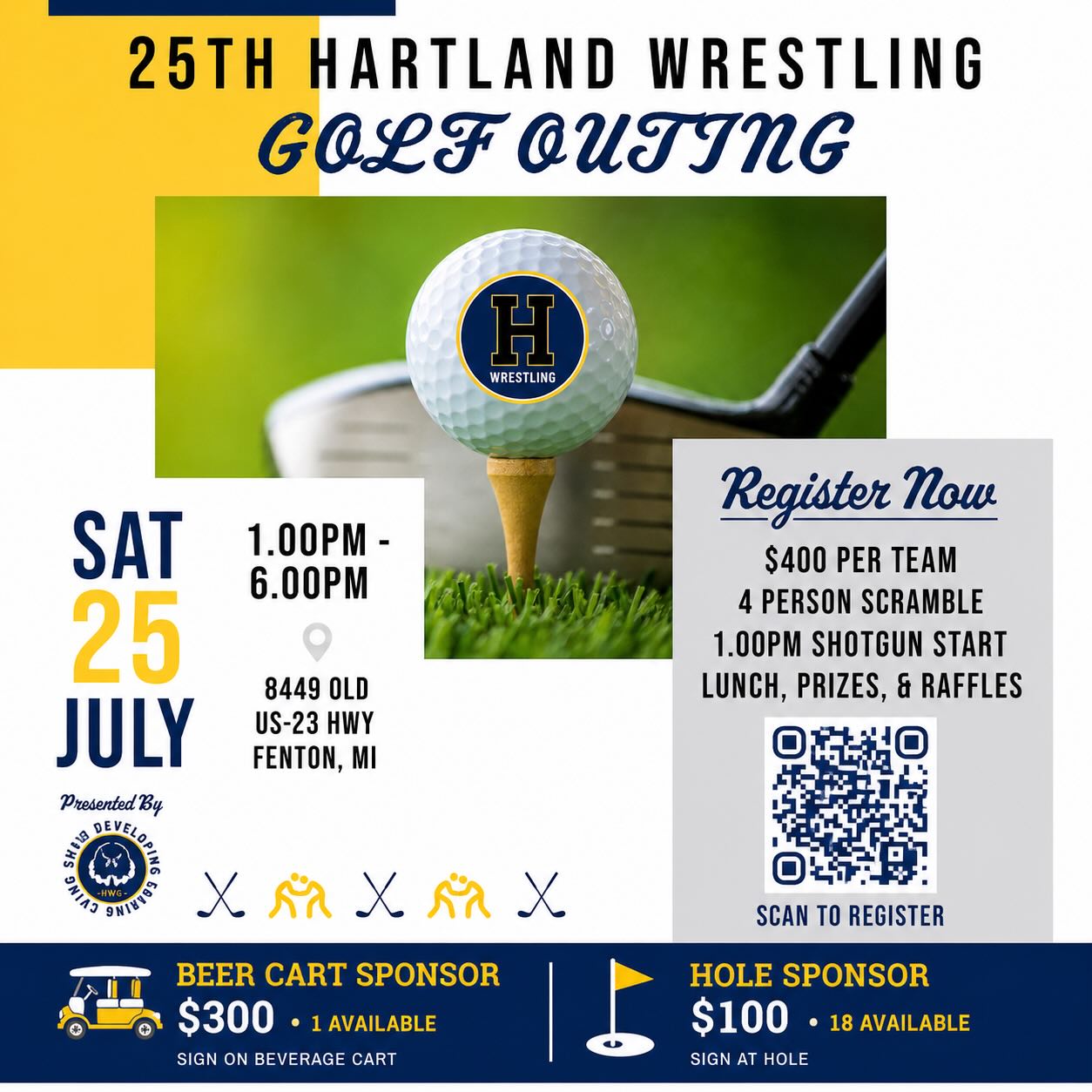 ποΈββοΈππ Join Us for the 25th Annual Hartland Wrestling Club Golf Outing! ππποΈββοΈ
The Hartland Wrestling family is excited to host our 25th Annual Golf Outing on Saturday, July 25, and weβd love for you to be a part of it!
Whether youβre looking to put together a foursome, support our athletes through sponsorship, or both, this event is one of the biggest fundraisers of the year for our program. Your support helps provide opportunities for our wrestlers both on and off the mat, including training, travel, equipment, nutrition, and continued growth of one of Michiganβs premier wrestling programs.
ποΈ Event Details
π
Saturday, July 25
β° 1:00 PM Shotgun Start
π 8449 Old US 23, Fenton, MI
π² $400 per team
π Lunch, prizes, raffles, and a great day on the course!
Sponsorship Opportunities Available:
π₯ Gold Sponsor β $1,000
β’ Banner at the course
β’ 4 player credits included
π₯ Silver Sponsor β $750
β’ Banner at the event
β’ 2 player credits included
π₯ Bronze Sponsor β $500
β’ Banner at the event
β’ Hole sign included
β³ Hole Sponsor β $100 (18 available)
Your business will receive recognition throughout the Hartland Wrestling season and help continue the tradition of excellence that our athletes and community have built together.
If youβre interested in sponsoring a hole, sponsoring the event, or registering a team, send us a message or scan the QR code on the flyer.
Thank you for supporting Hartland Wrestling. We look forward to seeing you on July 25! ππ #HartlandWrestling #25thAnnualGolfOuting #SupportTheEagles surrender the outcome
