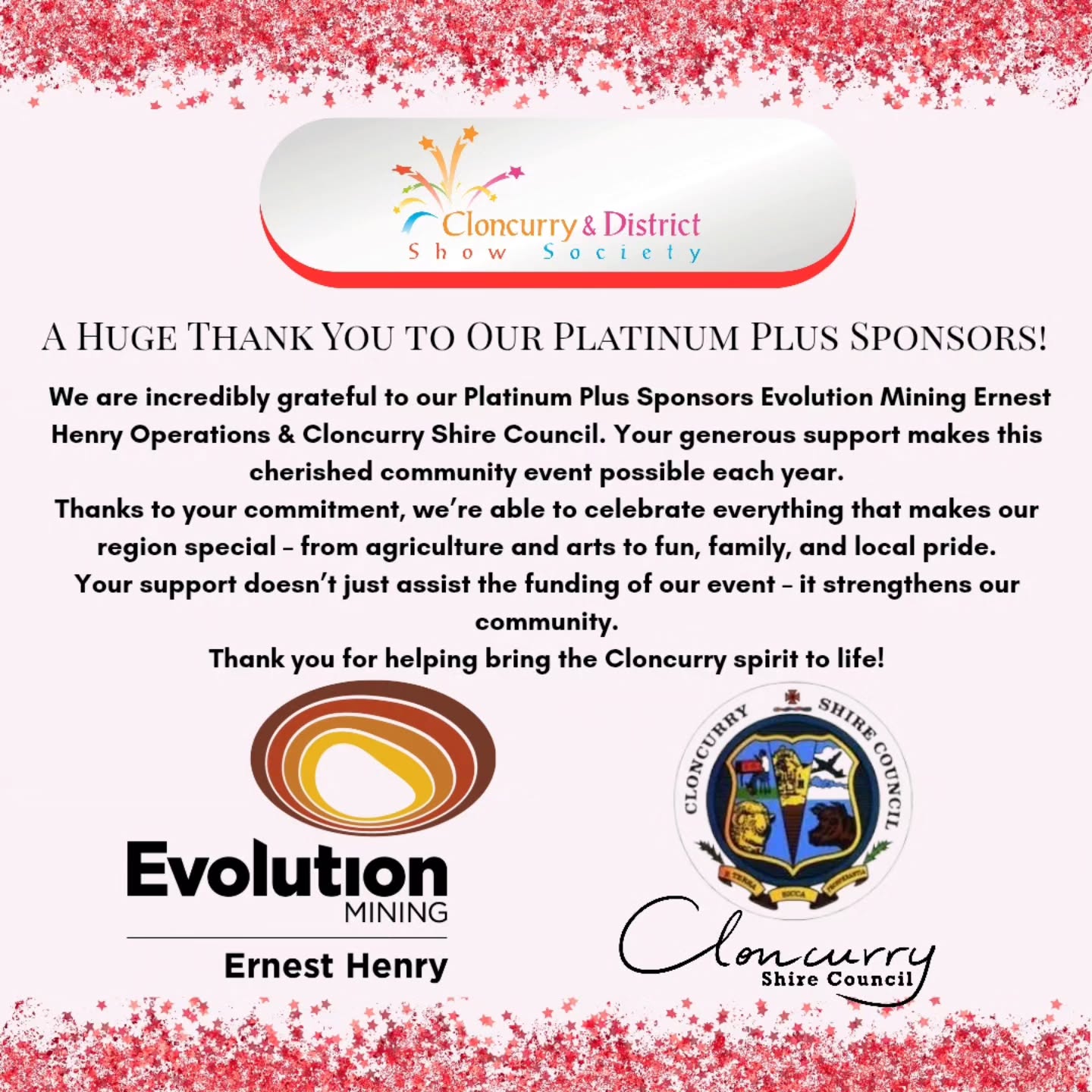 A Huge Thank You to our 2026 Platinum Plus Sponsors! We are incredibly grateful to Evolution Mining Ernest Henry Operations & Cloncurry Shire Council. Your generous support makes this cherished community event possible each year. ππ
#cloncurryshow #ernesthenrymining #evolutionmining #cloncurryshirecouncil