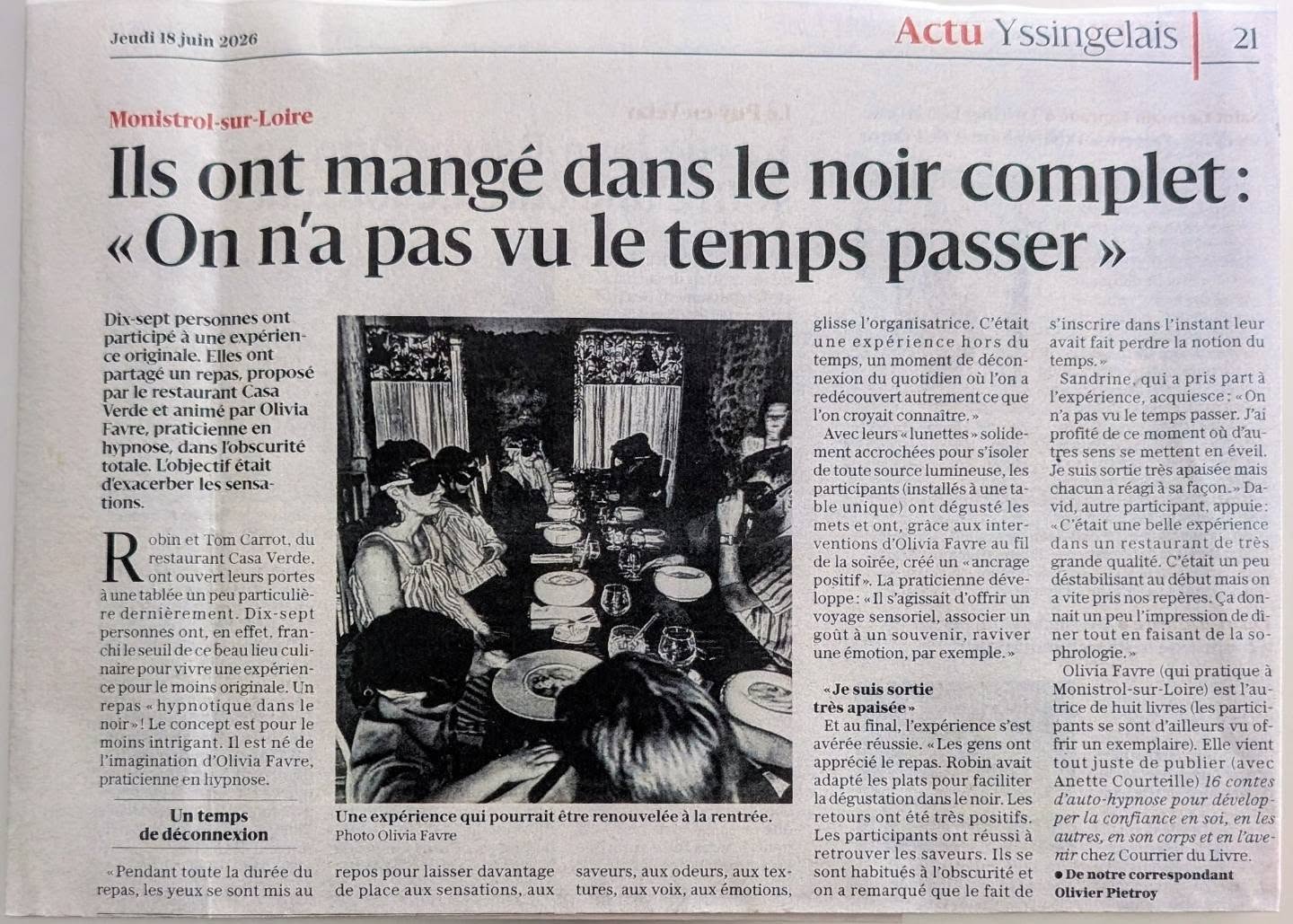 Très bel article d'olivier Pietroy, journaliste du Progrès.
Effectivement cette soirée organisée chez @casaverdemonistrol a été magique. Robin avait concocté un merveilleux repas, haut en couleur même si on était dans le noir. Il a su adapter sa cuisine à cette nouvelle contrainte. Camille et @houmaultfrederic ont assuré un service de qualité.
On a passé un merveilleux moment hors du temps connecté ensemble, juste ressentir et à partager.
Même le petit de 5 ans a apprécié et il est venu me poser des questions sur l'histoire de Votjek l'ours soldat que j'ai raconté. Il a tout compris et c'était émouvant d'en parler avec lui.
Alors merci à vous d'avoir répondu présent. Merci à Robin et @casaverdemonistrol d'avoir permis à cette soirée d'exister. Merci à Olivier Pietroy et au Progrès d'avoir mis en lumière notre travail dans le noir.
#repasdanslenoir #repasnoirhypnotique #laconfiancedonnedesailes