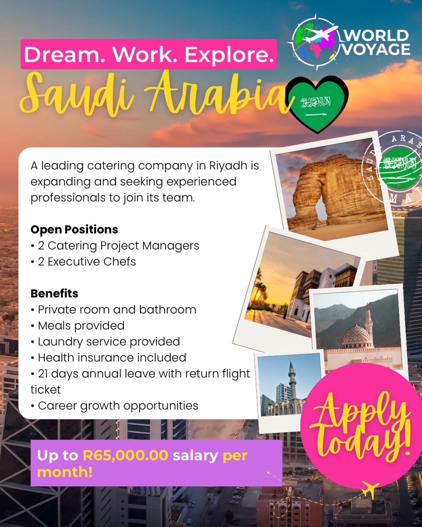 Saudi Arabia is calling! 🇸🇦✈️
Are you ready to take your skills overseas and see the world? 🤩
A leading catering company in Riyadh is looking for two experienced Catering Project Managers and two Executive Chefs to join their growing team. If you’re passionate about your profession and looking for an exciting international opportunity with excellent benefits, we’d love to hear from you.
Available Positions
• 2 Catering Project Managers
• 2 Executive Chefs
Why You’ll Love This Opportunity:
• Earn up to R65 000 per month, depending on experience and qualifications
• Private accommodation with your own bathroom
• Meals provided daily
• Laundry service included
• Health insurance provided
• 21 days annual leave with a return flight ticket
• Exciting career growth opportunities
🔍 Who We’re Looking For:
• Experienced professionals from large-scale catering environments
• Strong leaders who thrive in fast-paced operations
• Team players committed to excellence and high standards
• HACCP/Food Safety certification is advantageous
Ready to begin your new adventure? 🤩✈️
Send us:
• Your updated CV
• A 1-minute introduction video
• Contactable references
• Qualifications and certificates
• Food portfolio (Executive Chef applicants)
🤩 This could be the opportunity that takes your career to the next level, so what are you waiting for? Contact us today!
✈️ Head to atlas.worldvoyage.co.za and choose the World Voyage office closest to you to apply.
*Only shortlisted candidates will be contacted.
#SaudiArabiaJobs #ChefJobs #CateringCareers #WorkAbroad #WorldVoyage